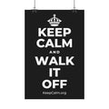 KEEP CALM AND WALK IT OFF Satin Poster