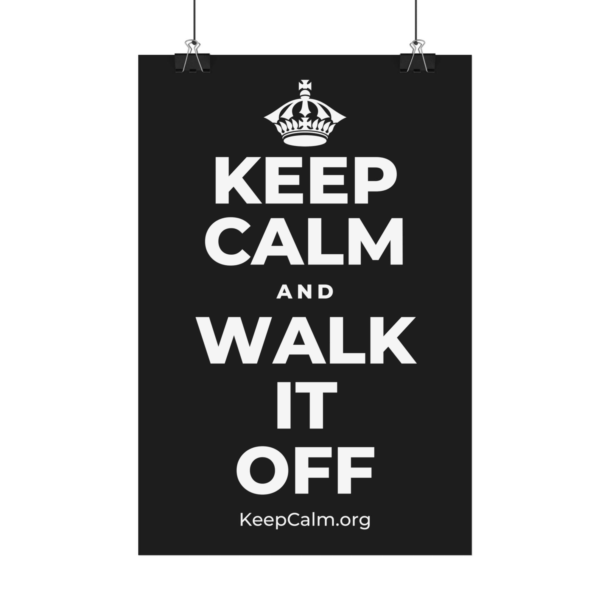 KEEP CALM AND WALK IT OFF Satin Poster