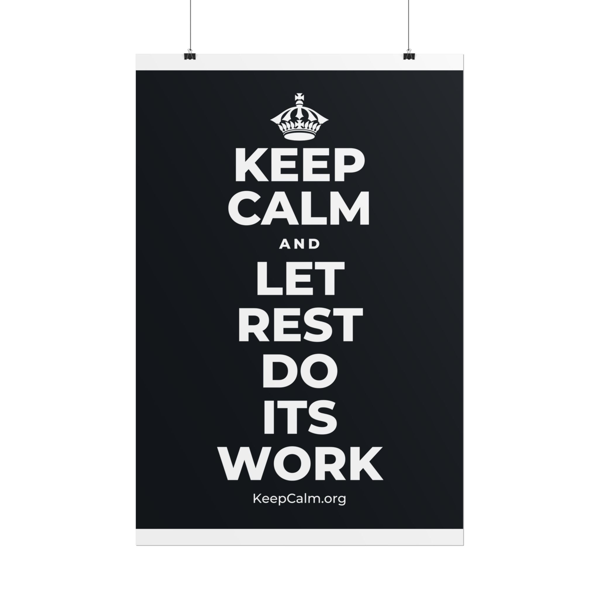 KEEP CALM AND LET REST DO ITS WORK Poster (Dark)
