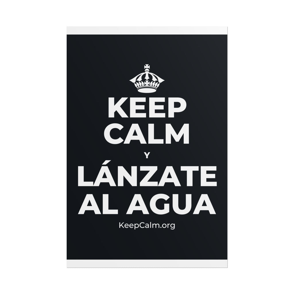 KEEP CALM Y LÁNZATE AL AGUA Poster (Dark)