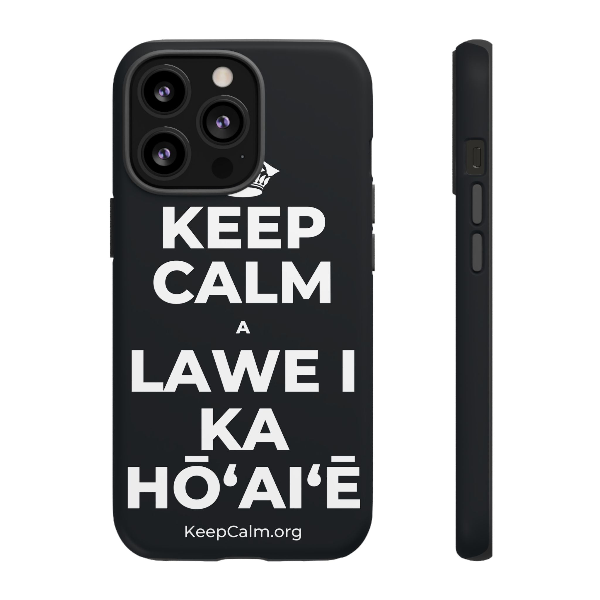 KEEP CALM A LAWE I KA HŌʻAIʻĒ Phone Case (Dark)