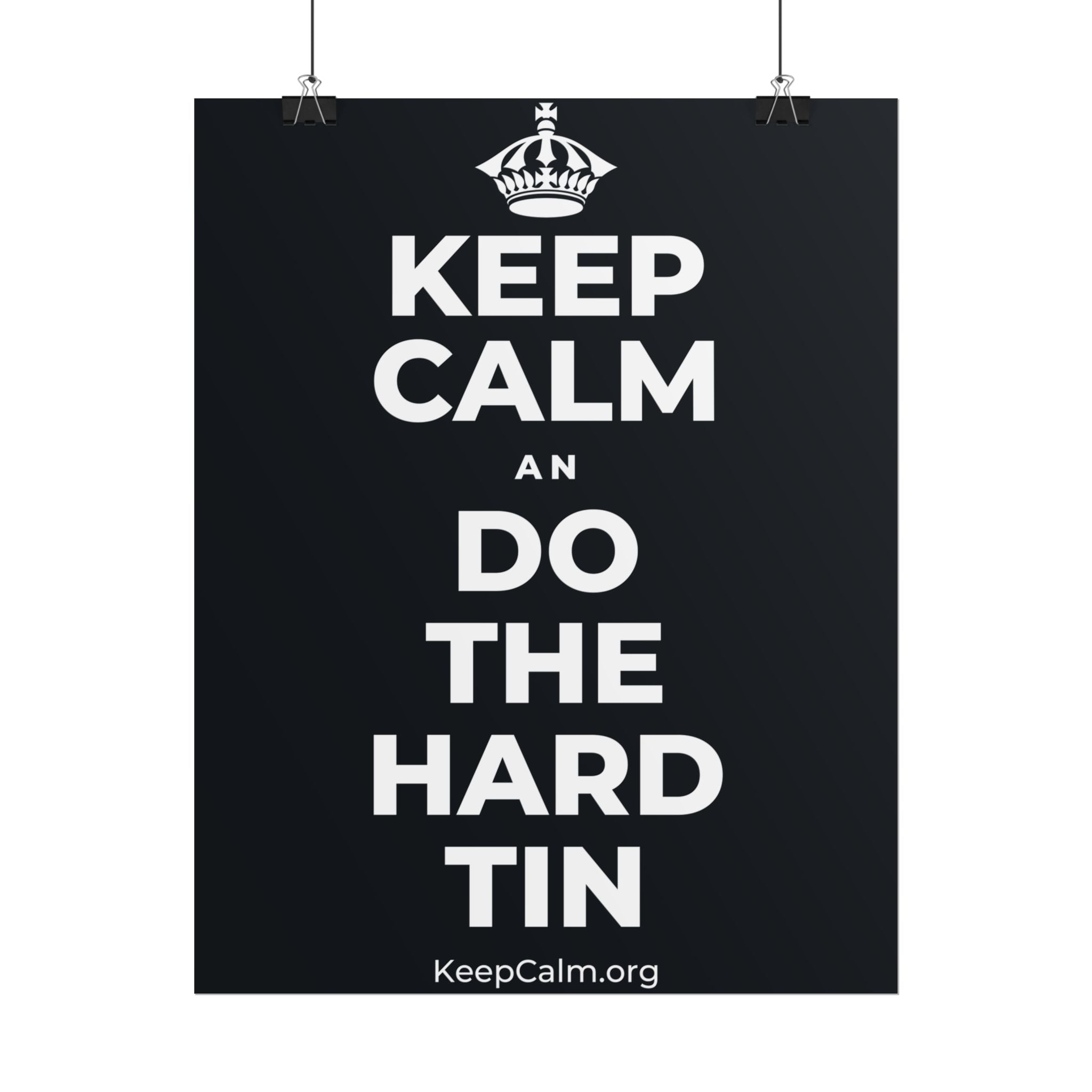 KEEP CALM AN DO THE HARD TIN Poster (Dark)