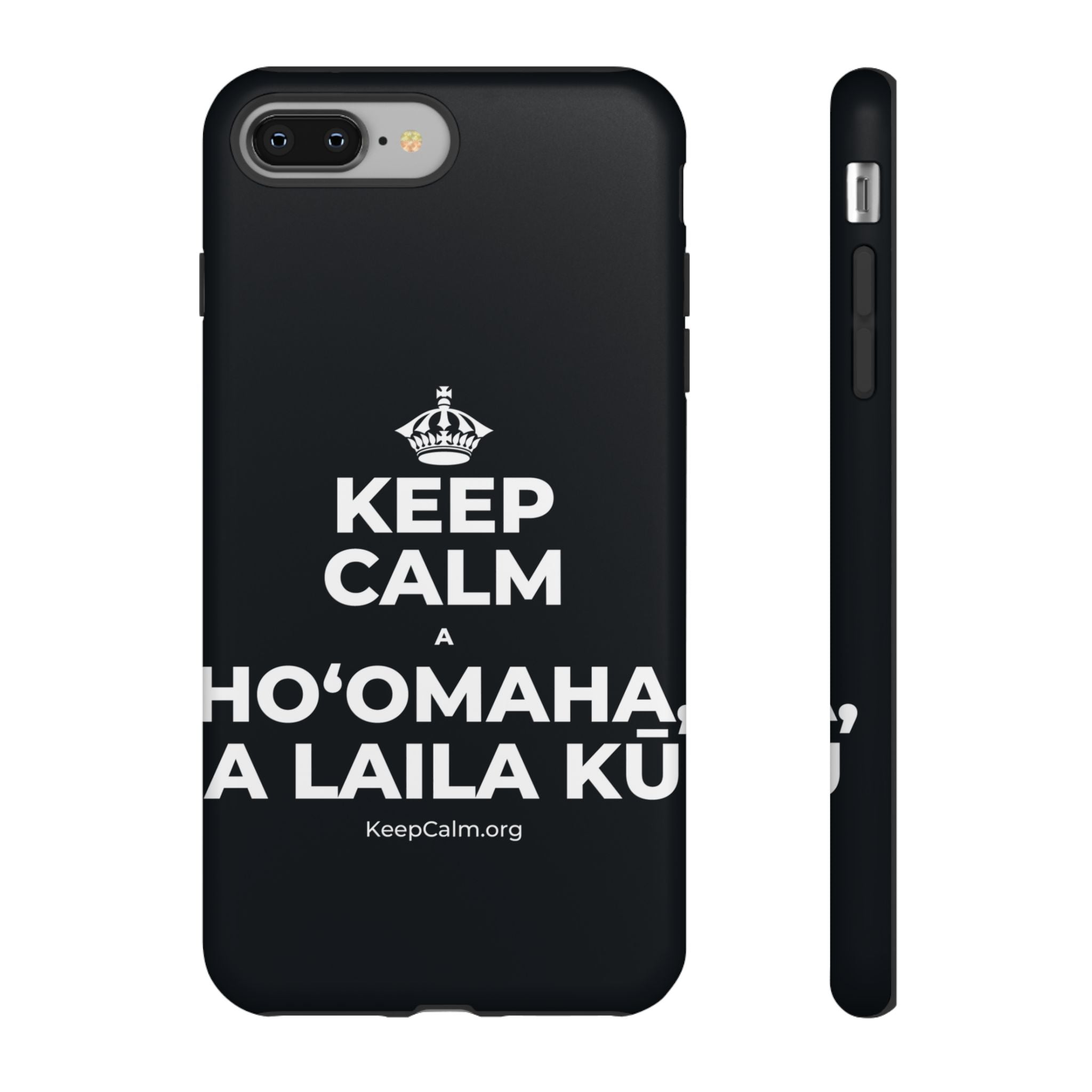 KEEP CALM A HOʻOMAHA, A LAILA KŪ Phone Case (Dark)