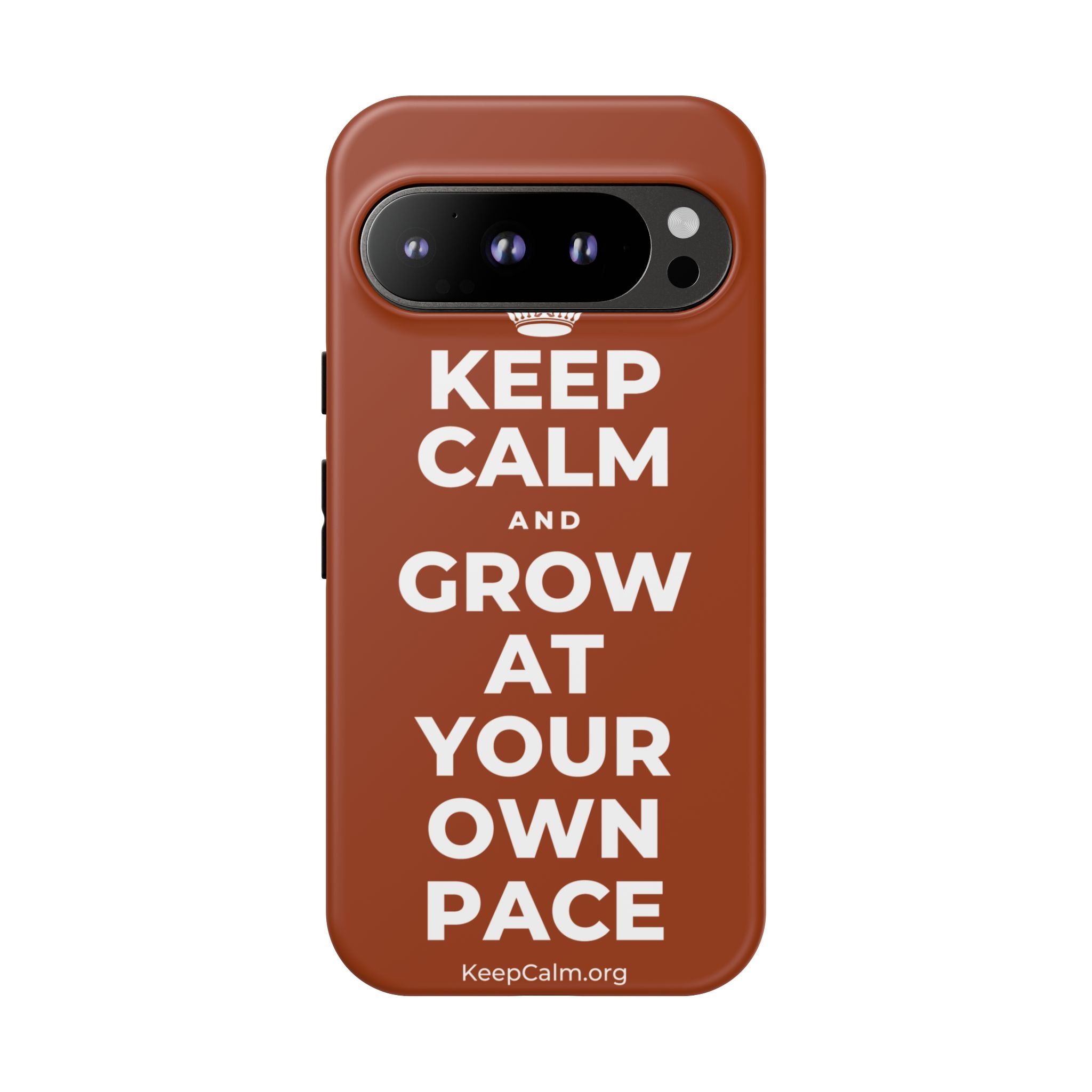 KEEP CALM AND GROW AT YOUR OWN PACE Phone Case
