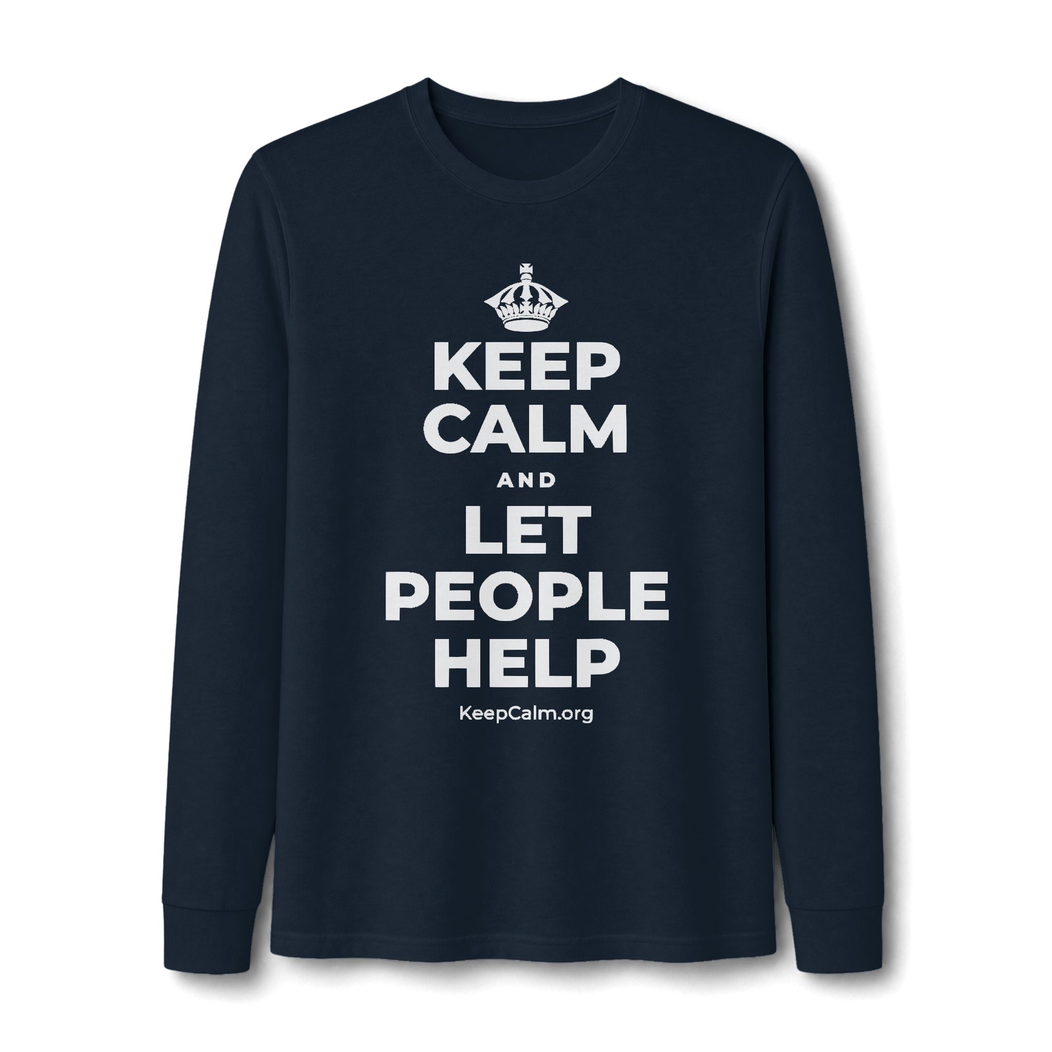 KEEP CALM AND LET PEOPLE HELP Long Sleeve Tee