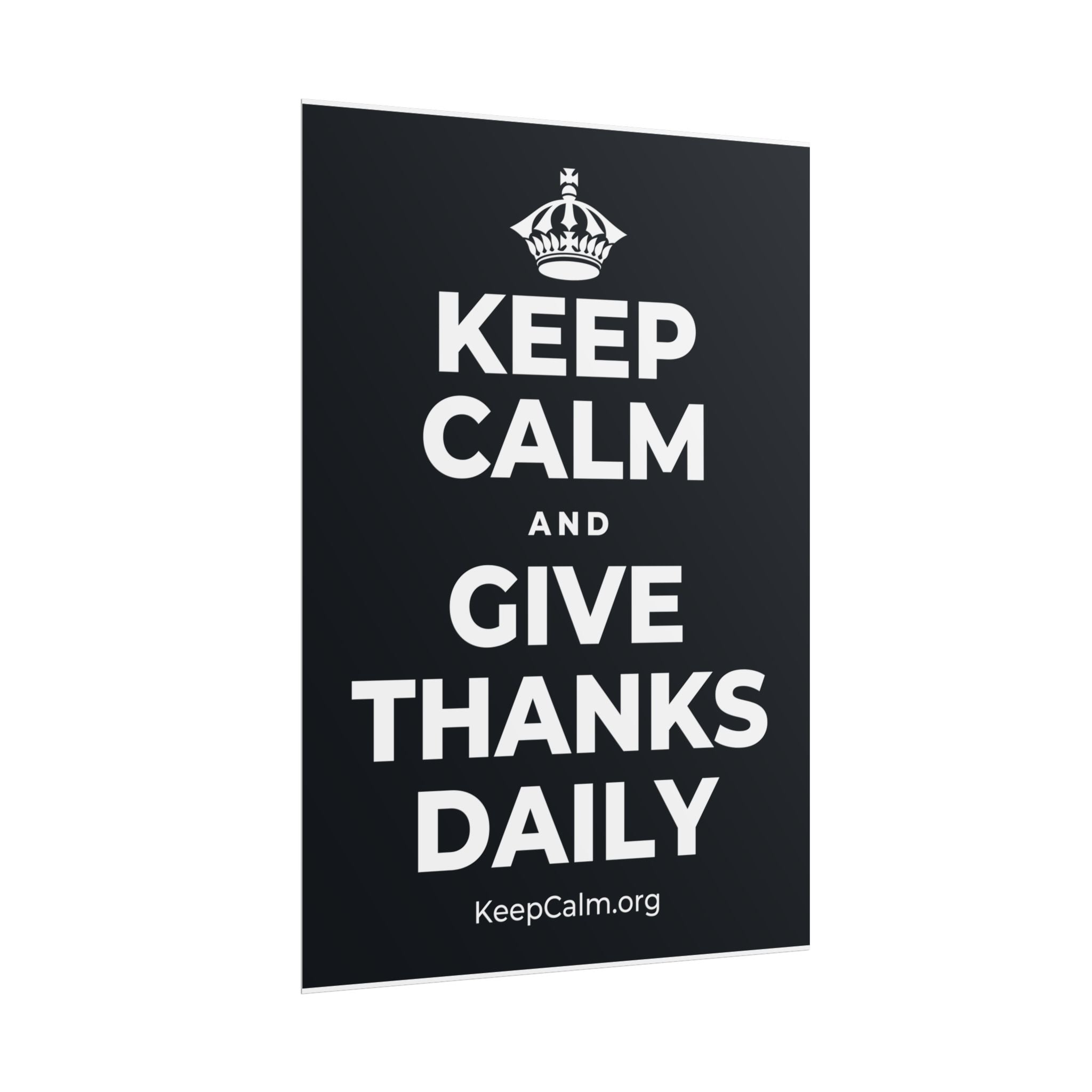 KEEP CALM AND GIVE THANKS DAILY Poster (Dark)