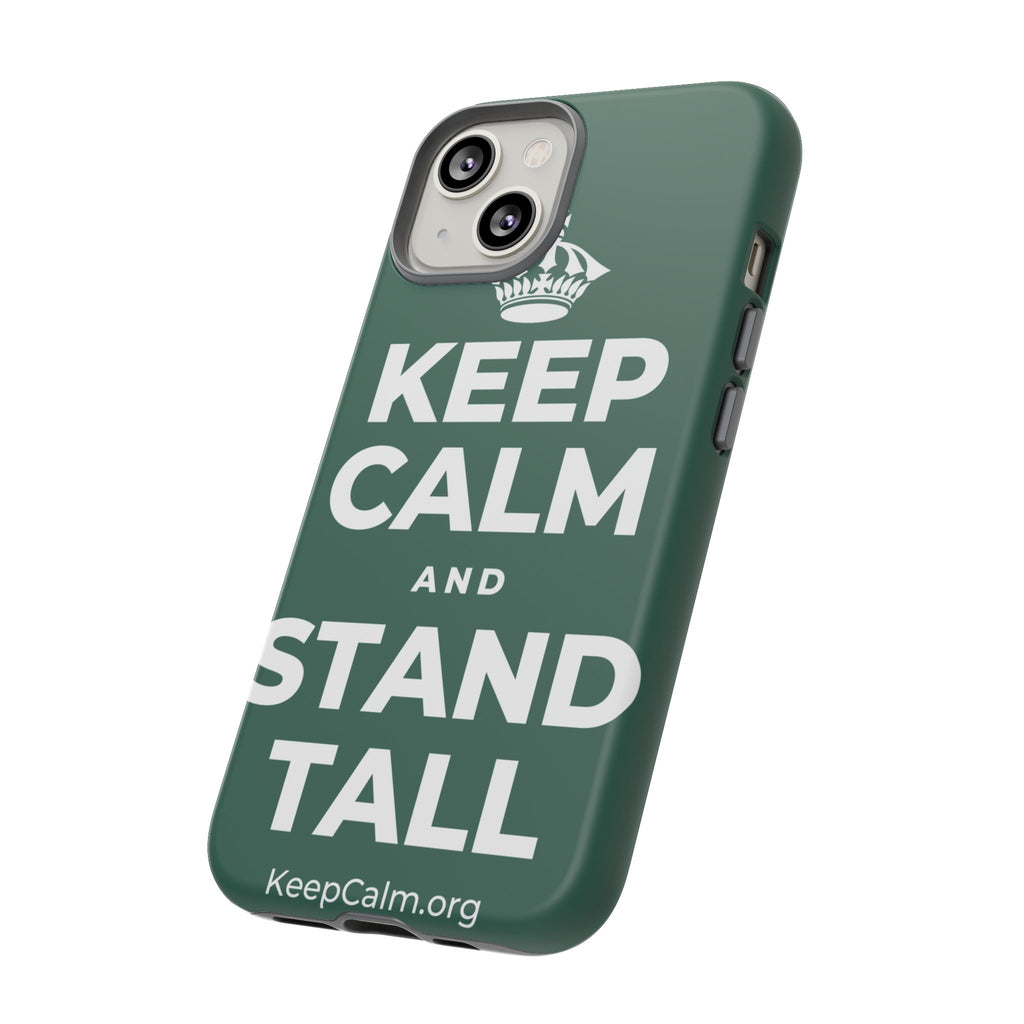 KEEP CALM AND STAND TALL Phone Case