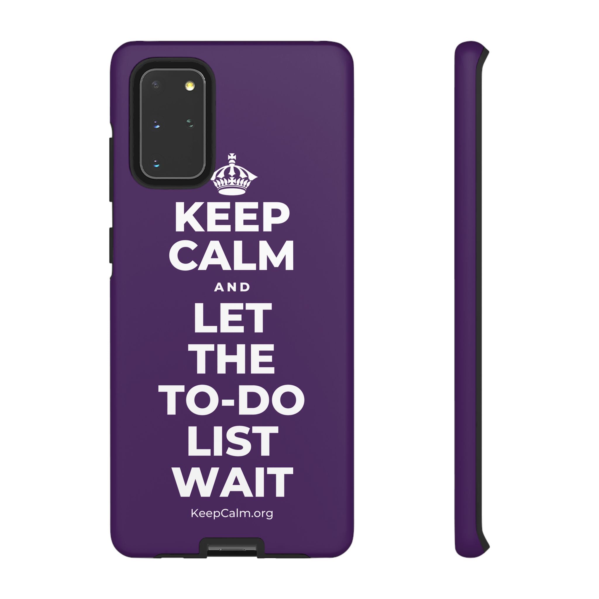 KEEP CALM AND LET THE TO-DO LIST WAIT Phone Case