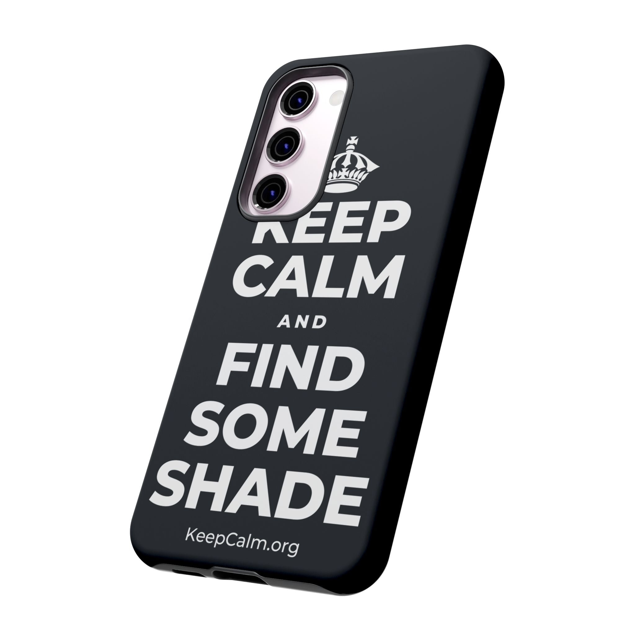 KEEP CALM AND FIND SOME SHADE Phone Case (Dark)