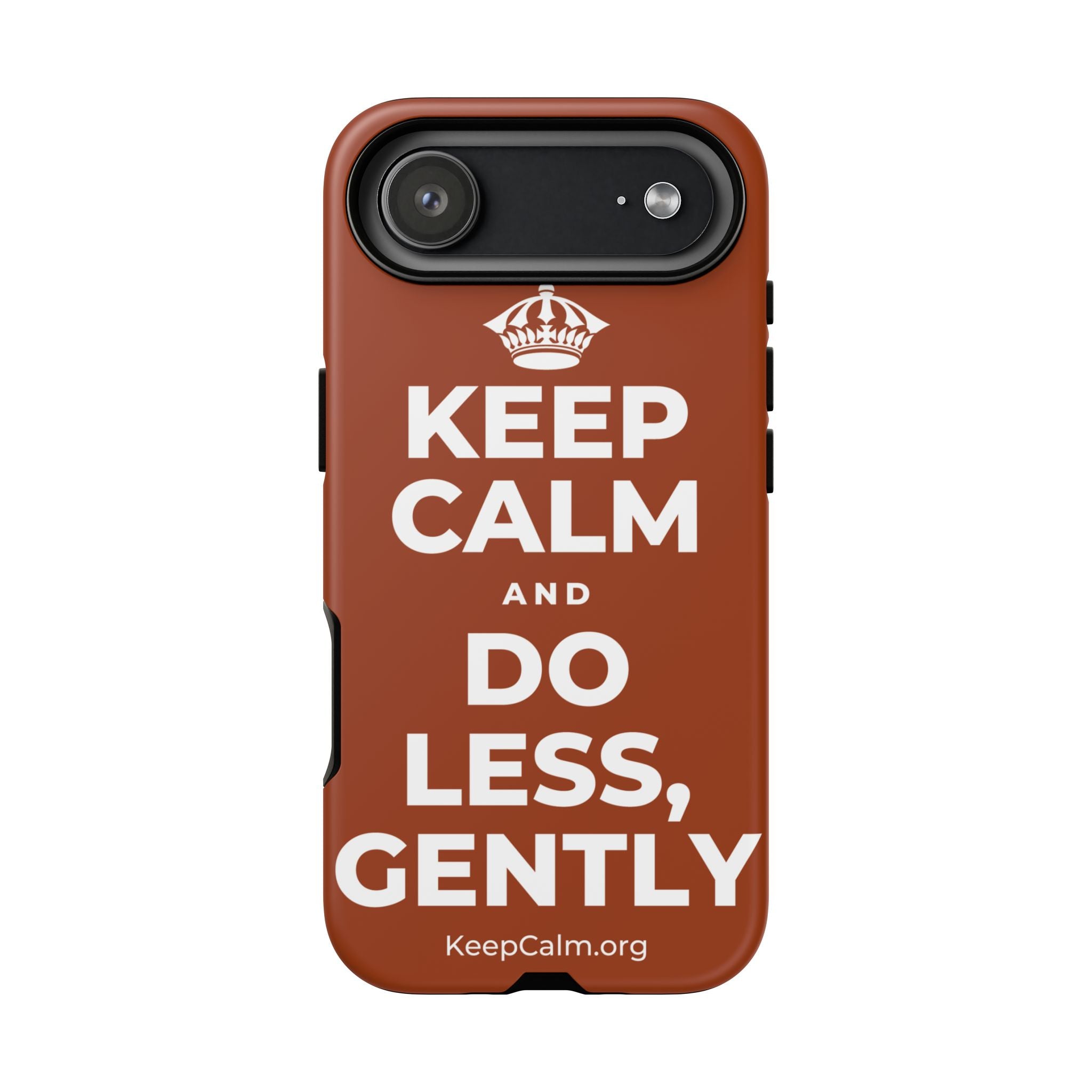 KEEP CALM AND DO LESS, GENTLY Phone Case