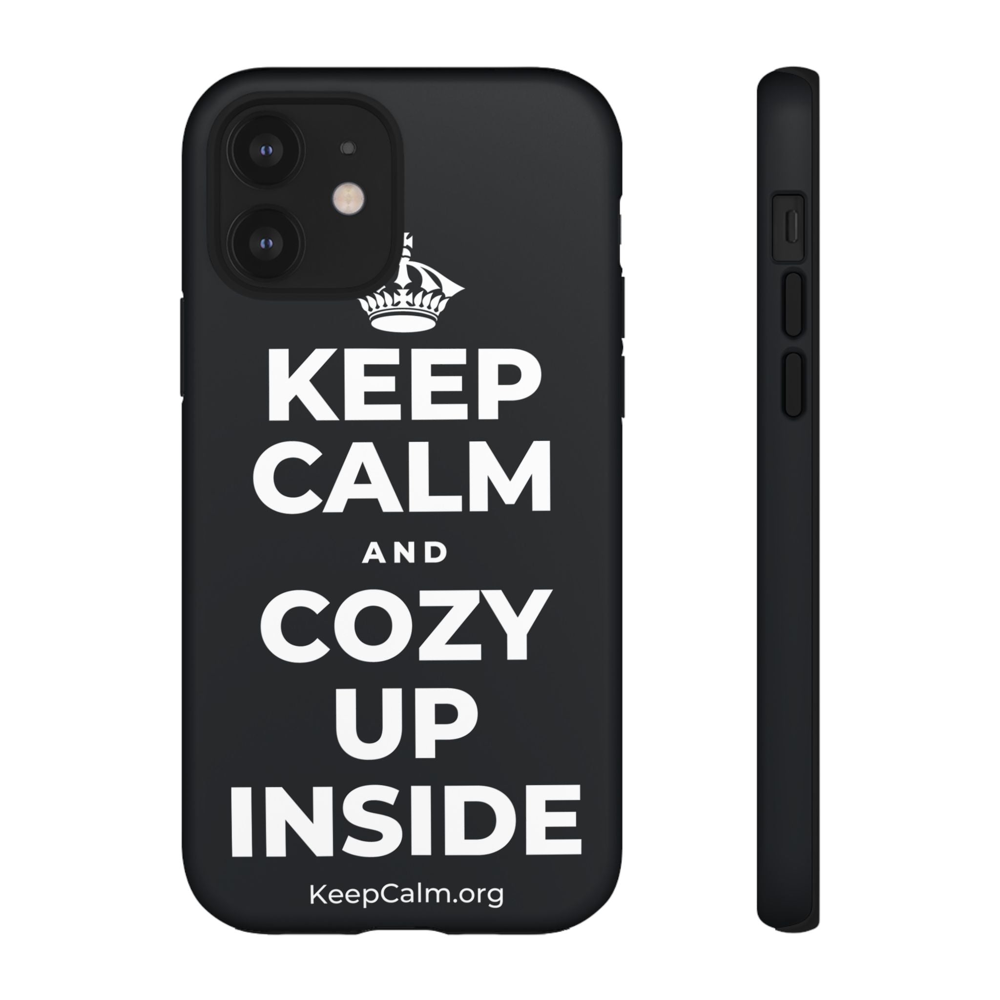 KEEP CALM AND COZY UP INSIDE Phone Case (Dark)