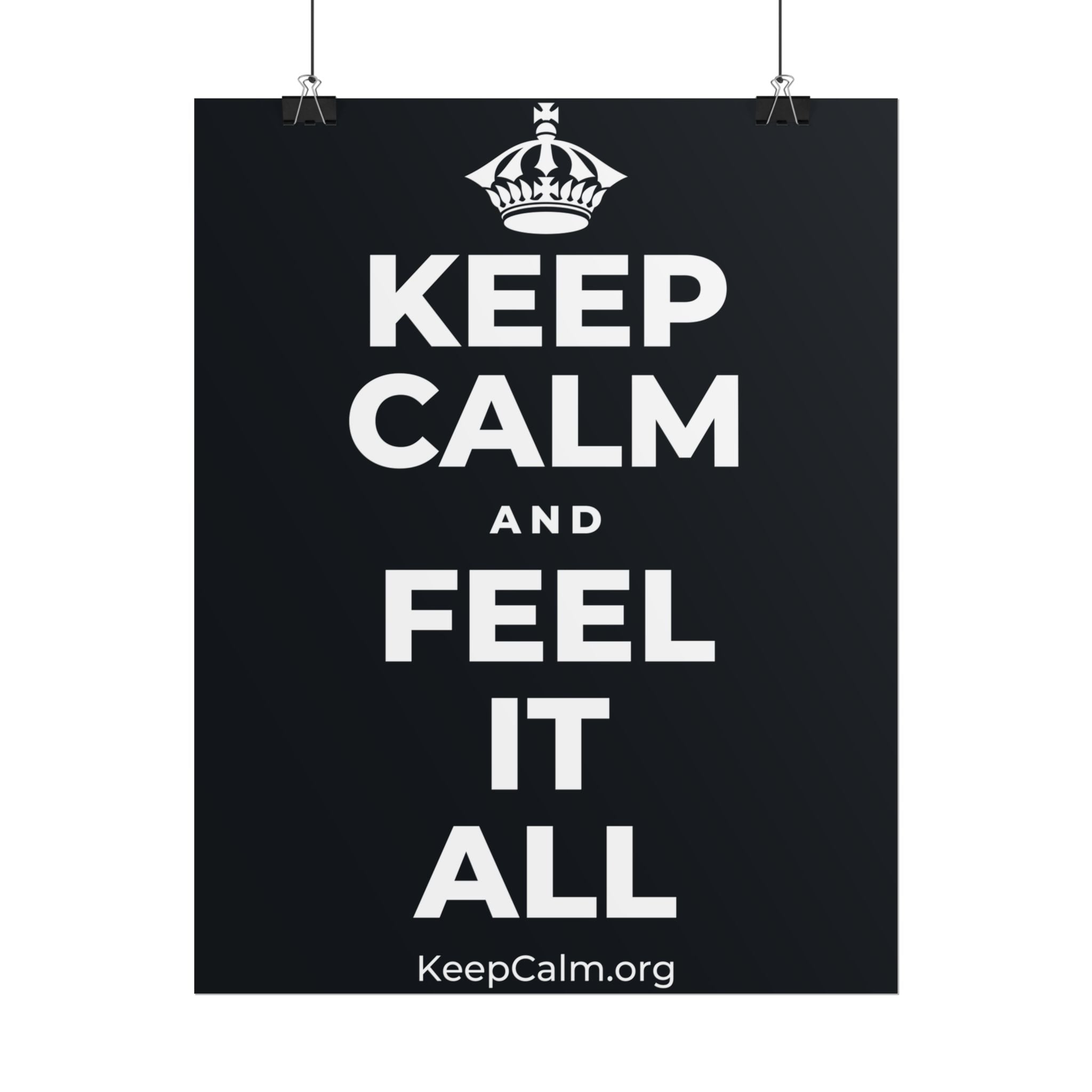 KEEP CALM AND FEEL IT ALL Poster (Dark)