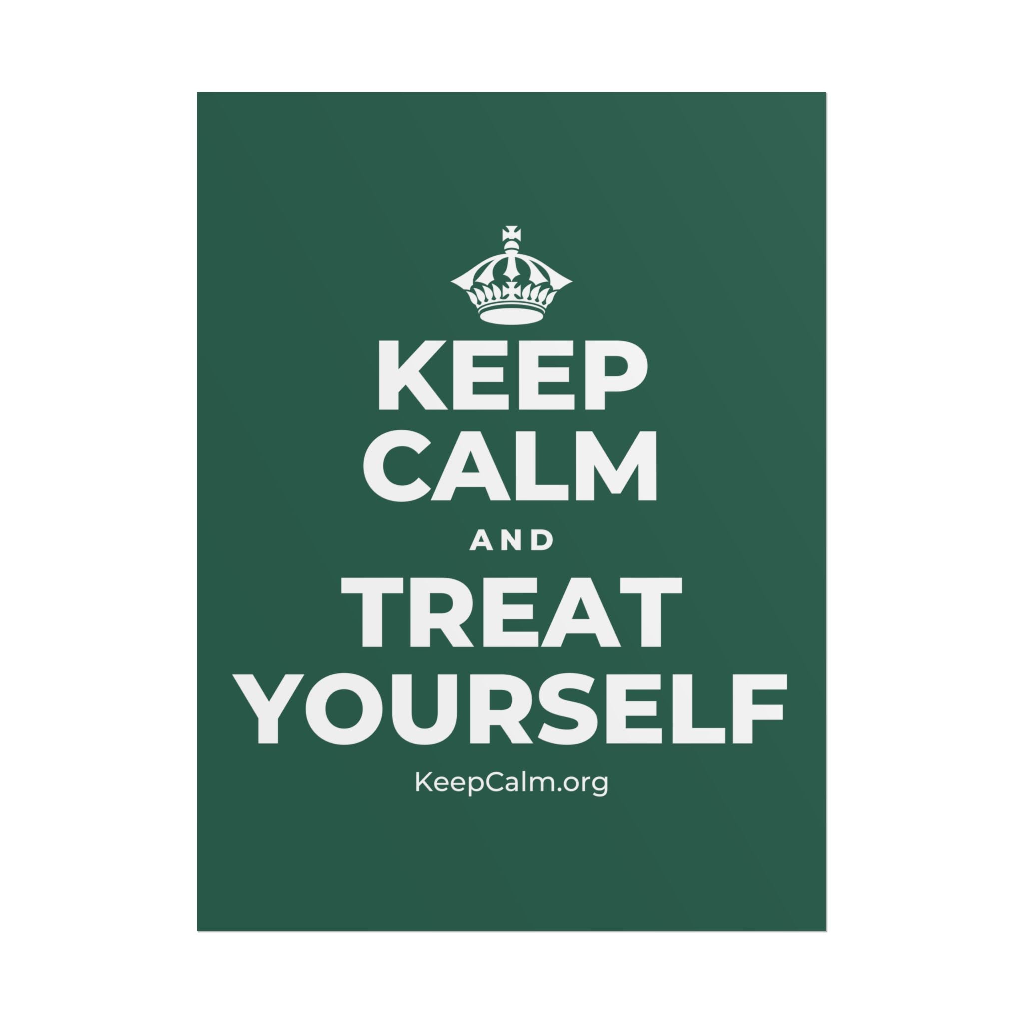 KEEP CALM AND TREAT YOURSELF Poster