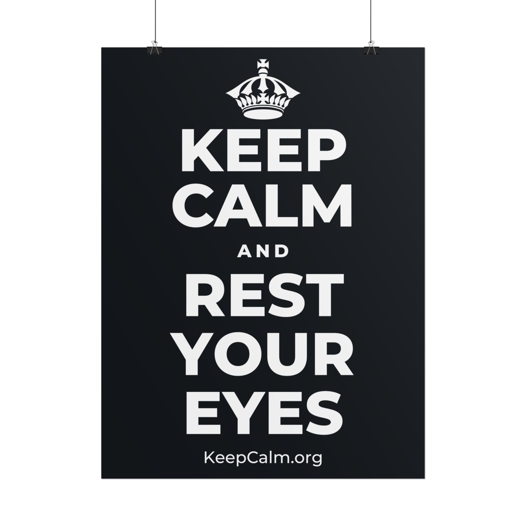 KEEP CALM AND REST YOUR EYES Poster (Dark)