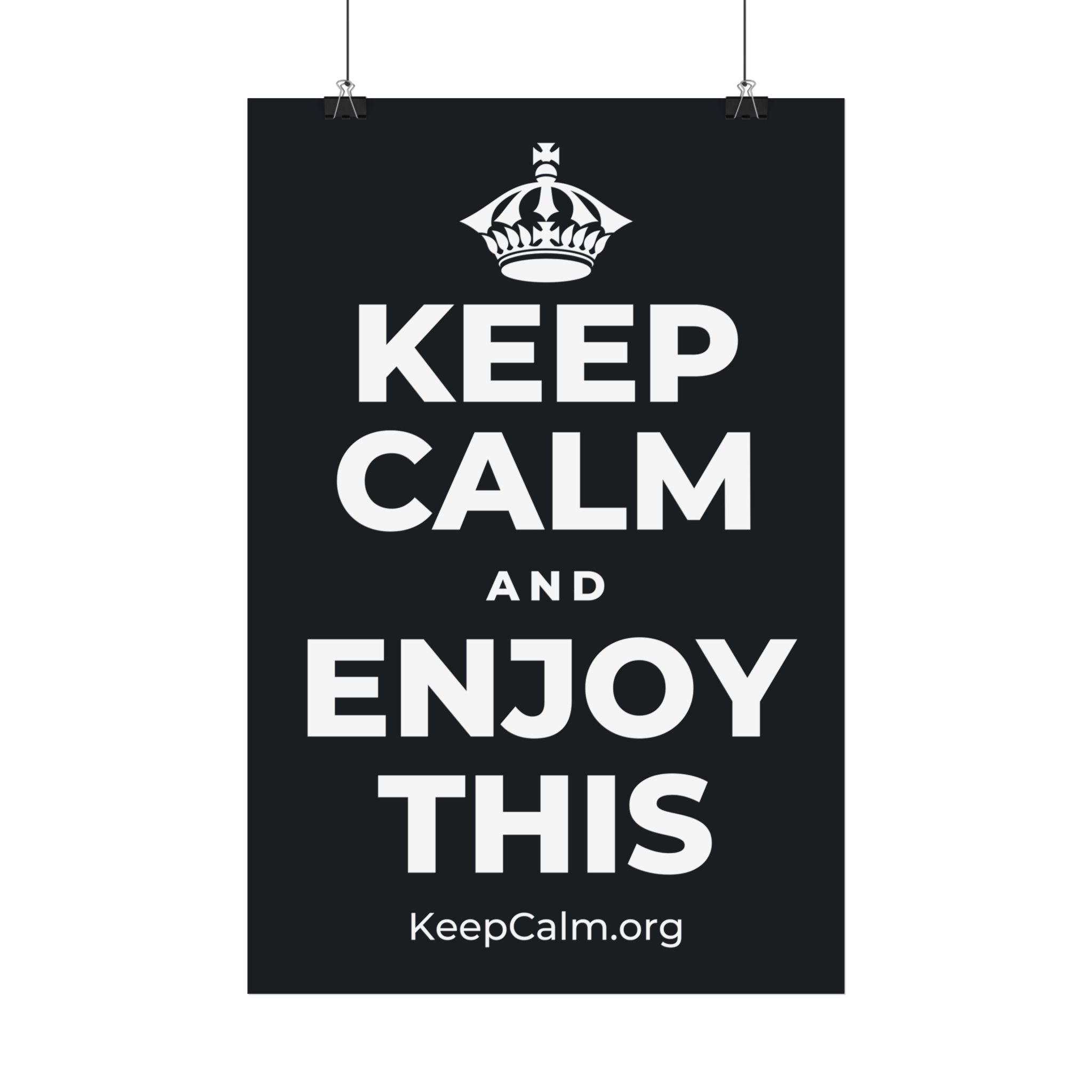 KEEP CALM AND ENJOY THIS Satin Poster (Dark)