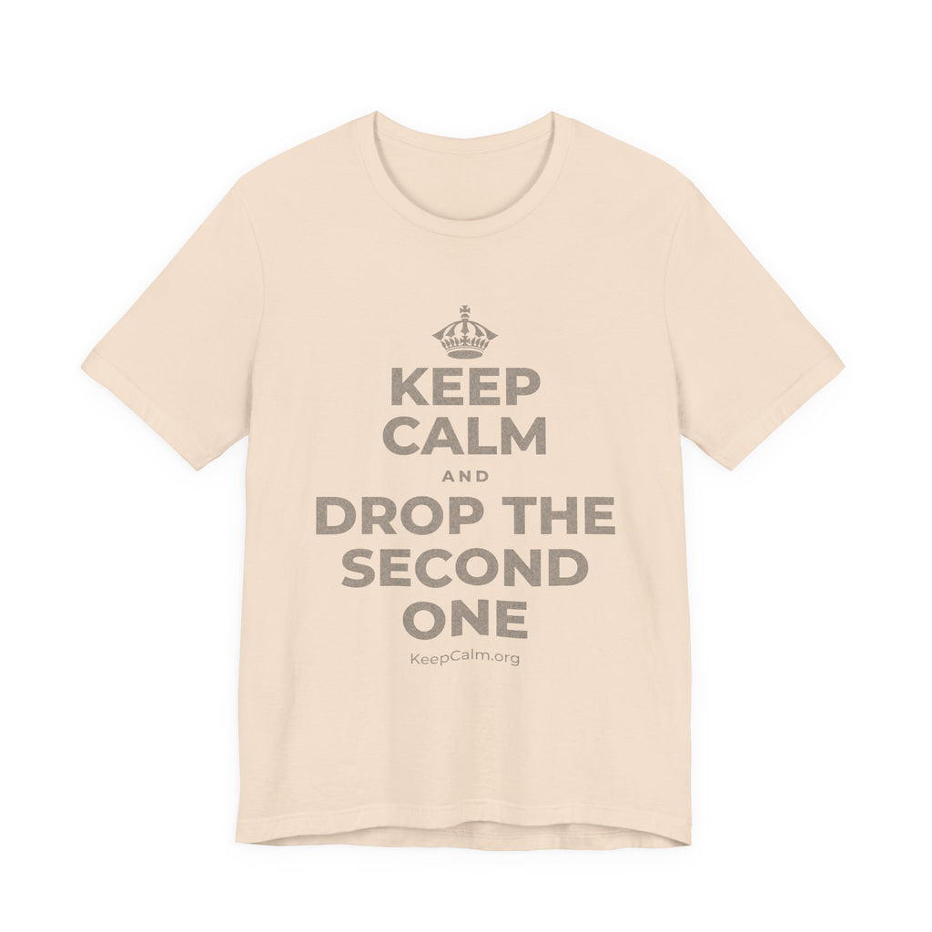KEEP CALM AND DROP THE SECOND ONE T-Shirt (Soft Cream–Heather Mauve)