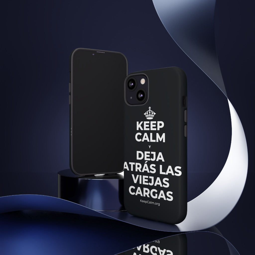 KEEP CALM Y DEJA ATRÁS LAS VIEJAS CARGAS Phone Case (Dark)
