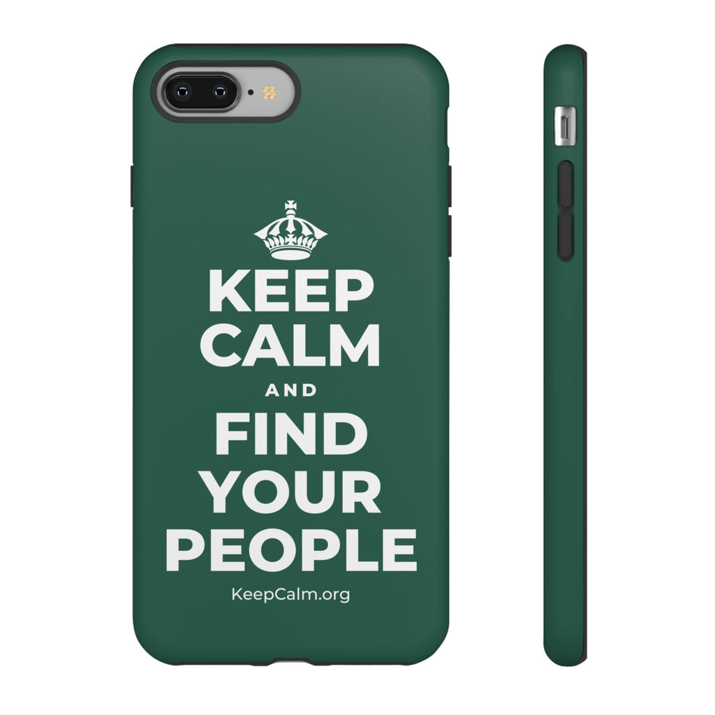 KEEP CALM AND FIND YOUR PEOPLE Phone Case