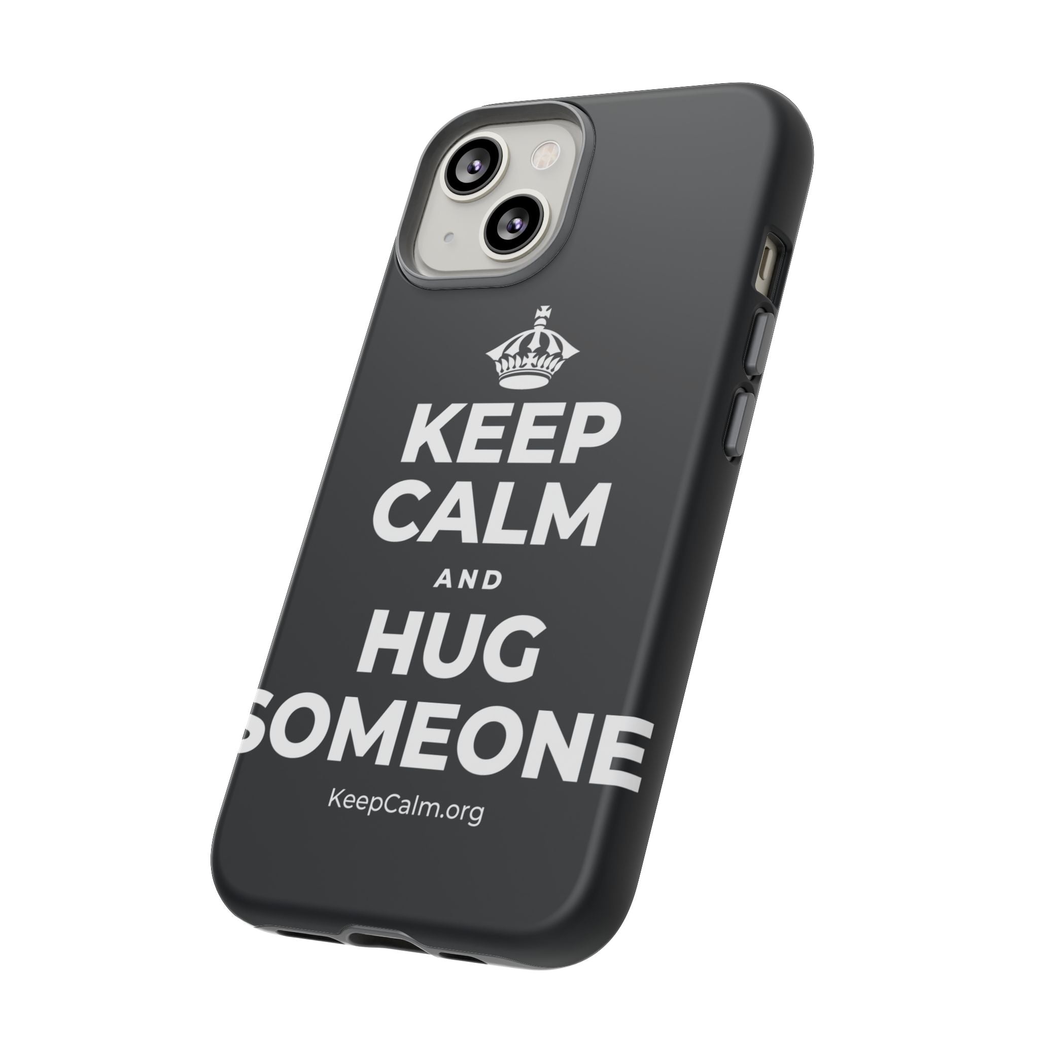 KEEP CALM AND HUG SOMEONE Phone Case (Dark)