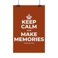 KEEP CALM AND MAKE MEMORIES Satin Poster