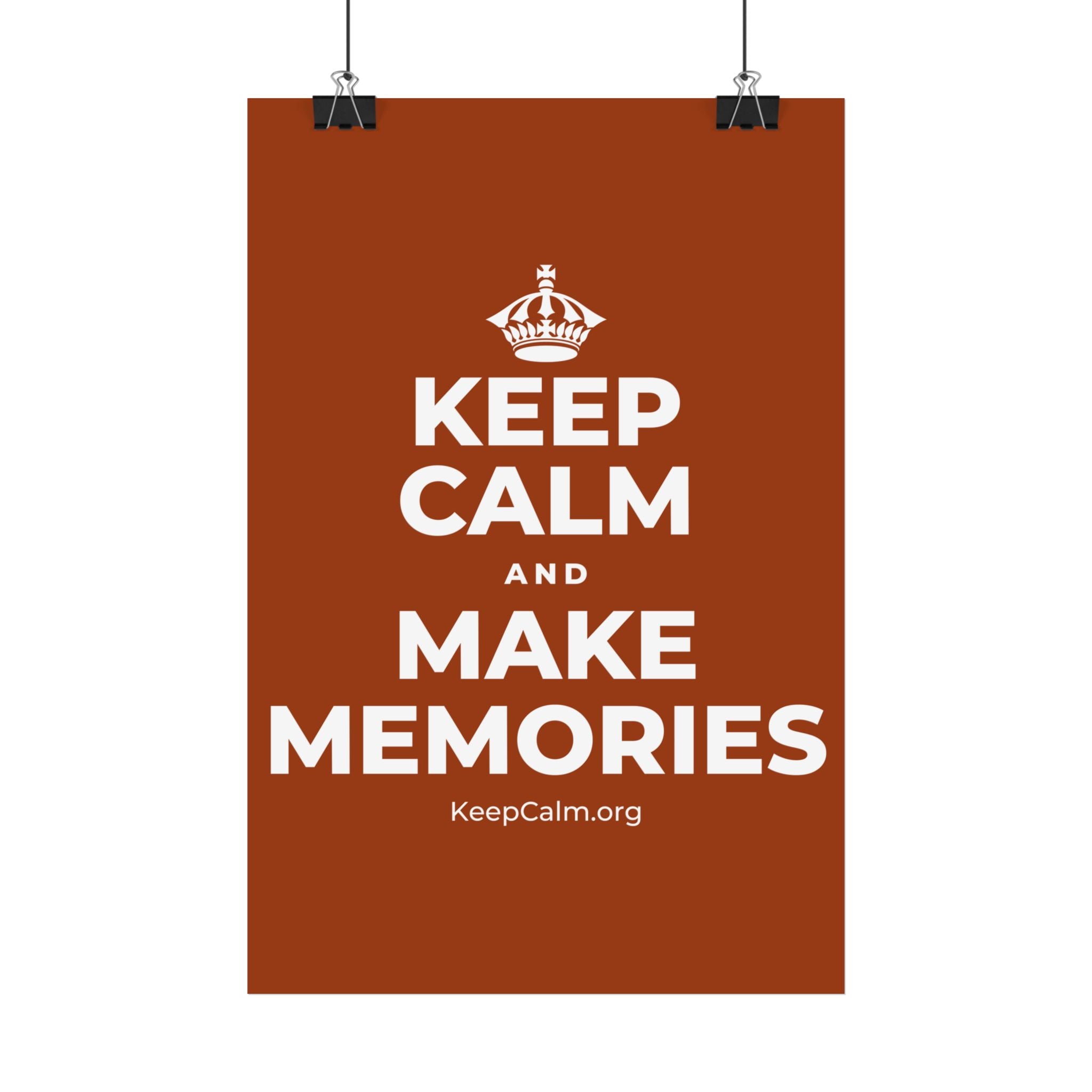 KEEP CALM AND MAKE MEMORIES Satin Poster