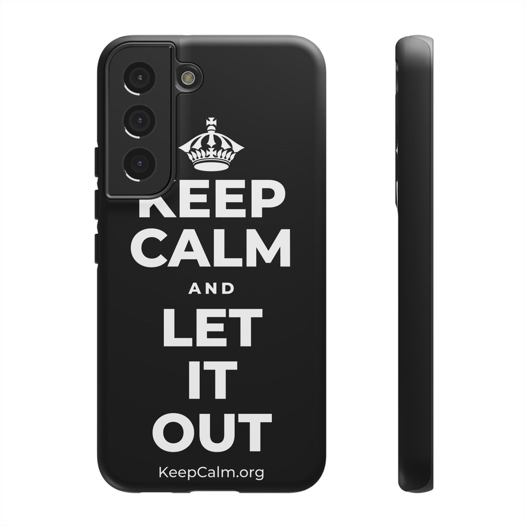 KEEP CALM AND LET IT OUT Phone Case
