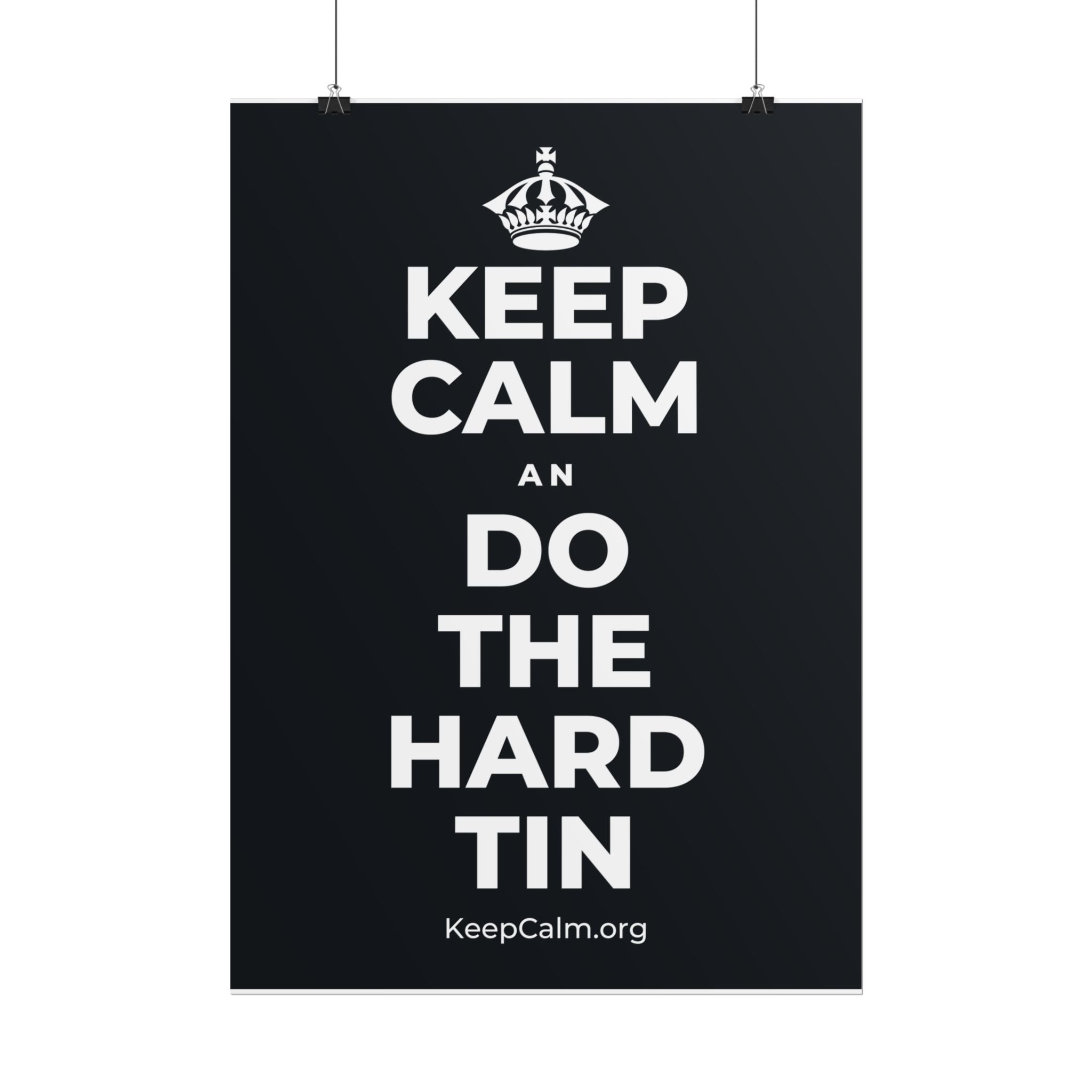 KEEP CALM AN DO THE HARD TIN Poster (Dark)