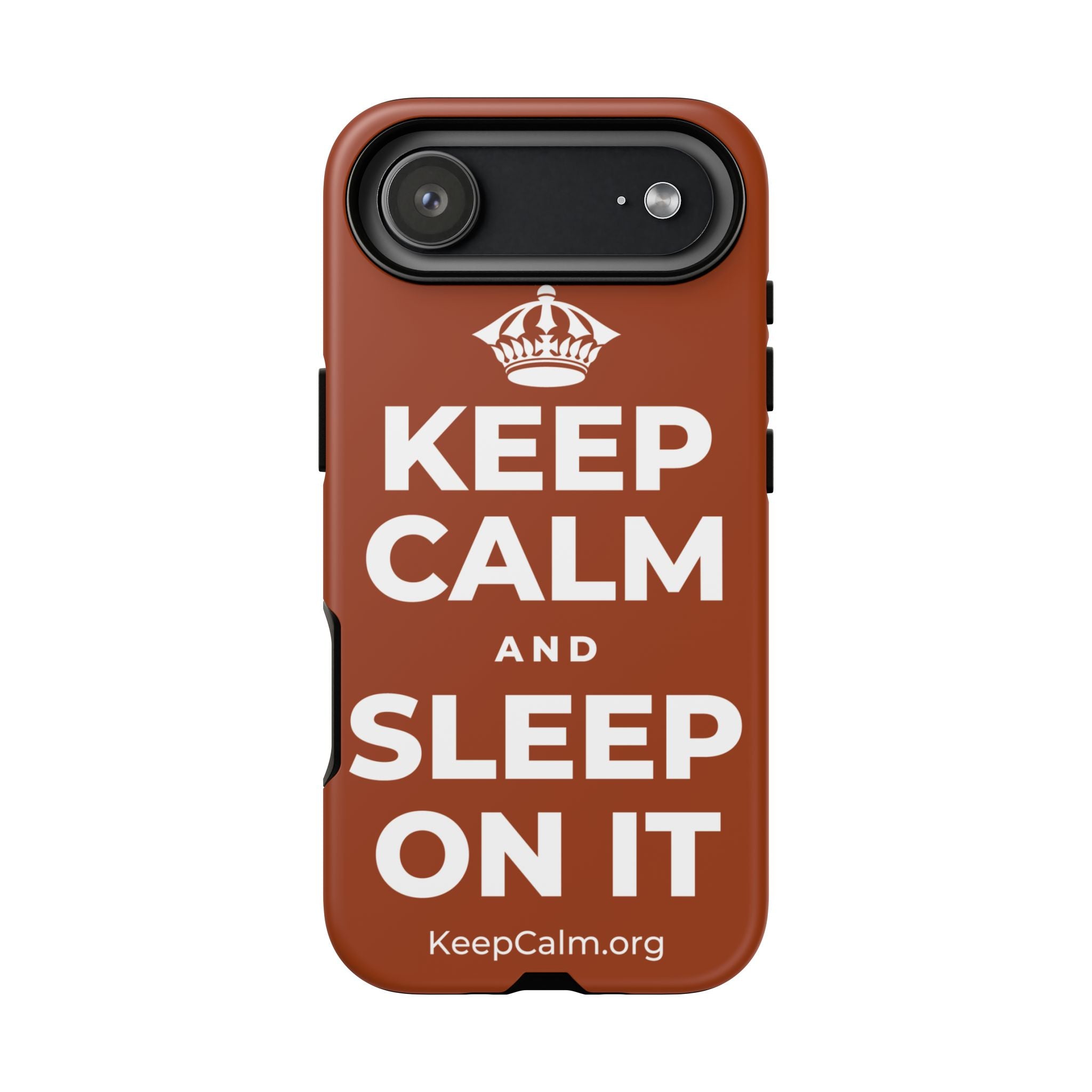 KEEP CALM AND SLEEP ON IT Phone Case