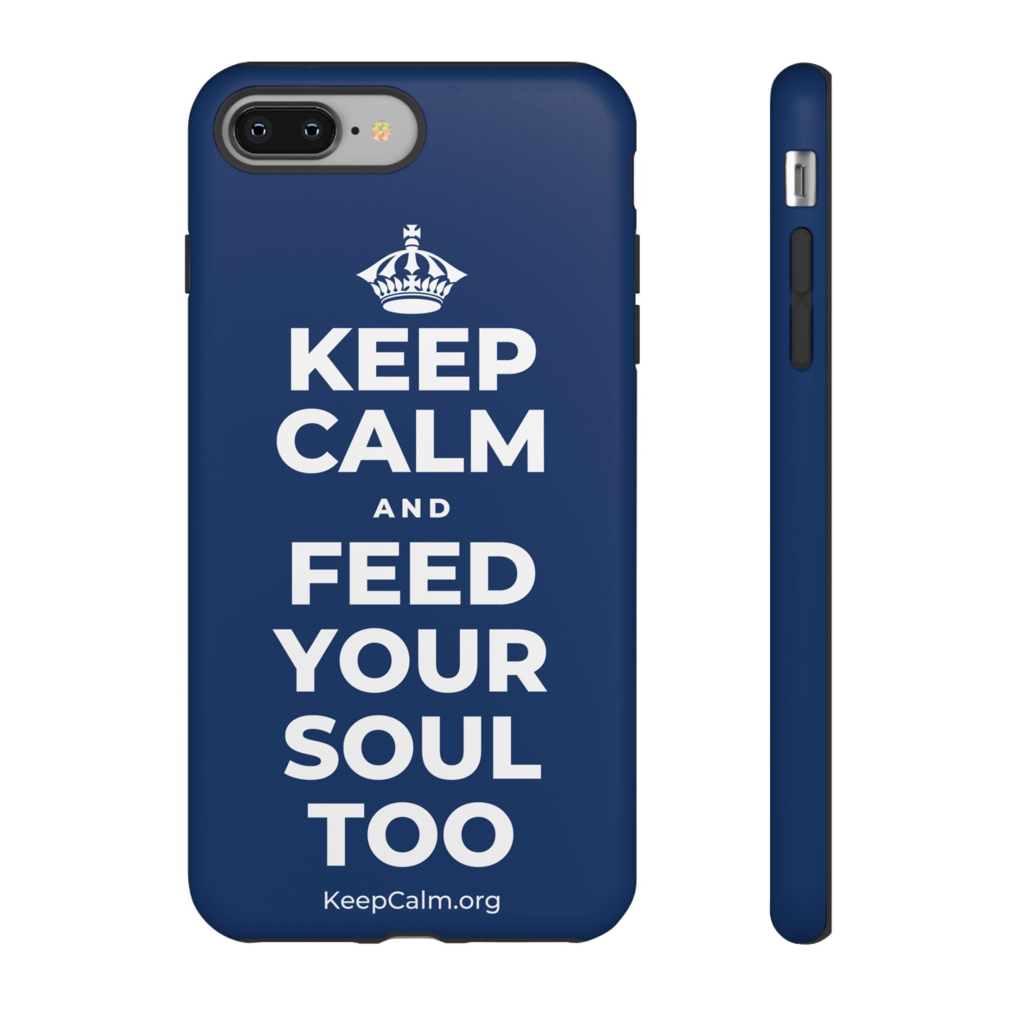 KEEP CALM AND FEED YOUR SOUL TOO Phone Case