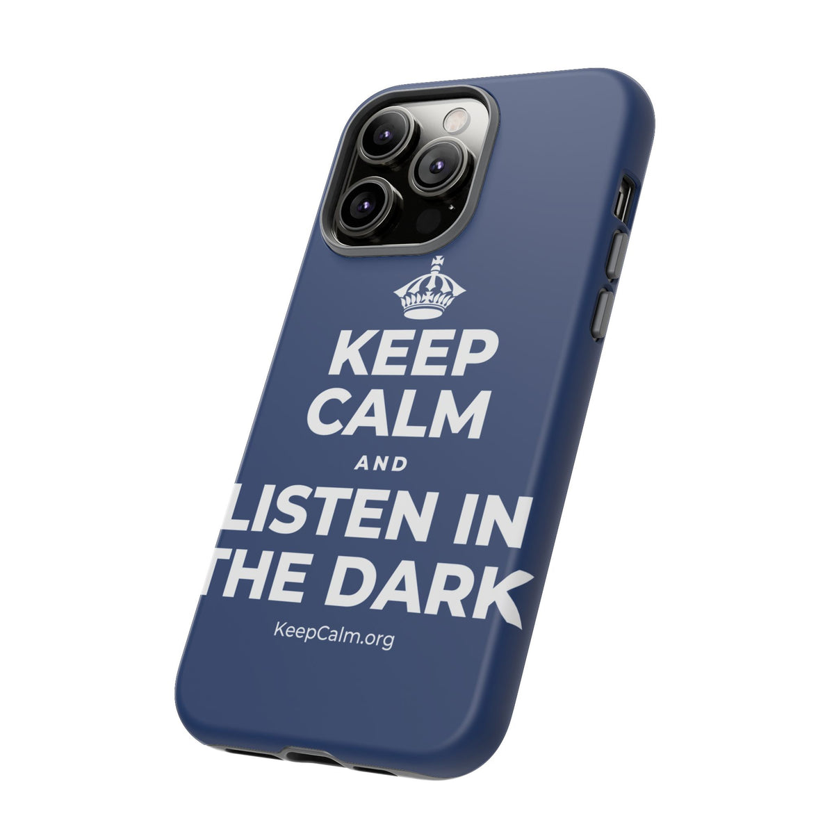 KEEP CALM AND LISTEN IN THE DARK Phone Case