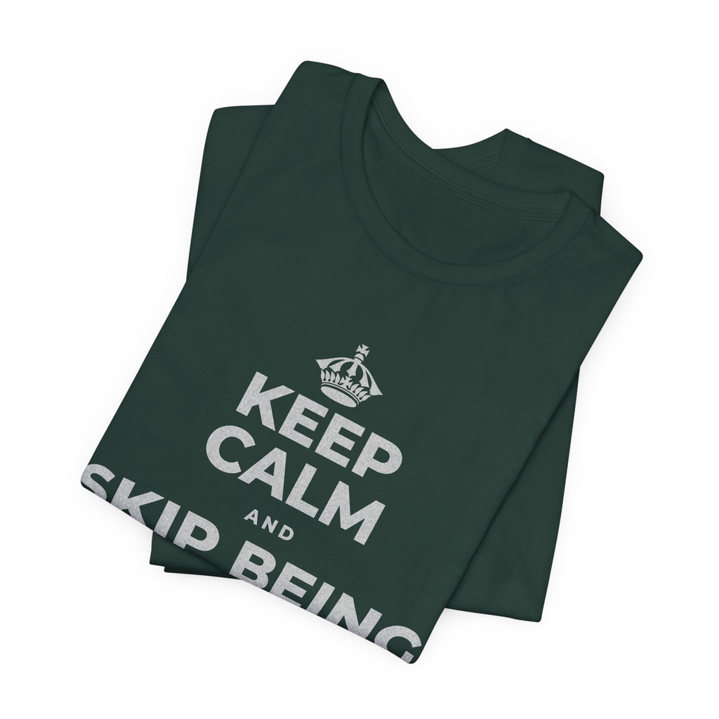 KEEP CALM AND SKIP BEING OKAY TODAY T-Shirt (White–Asphalt)