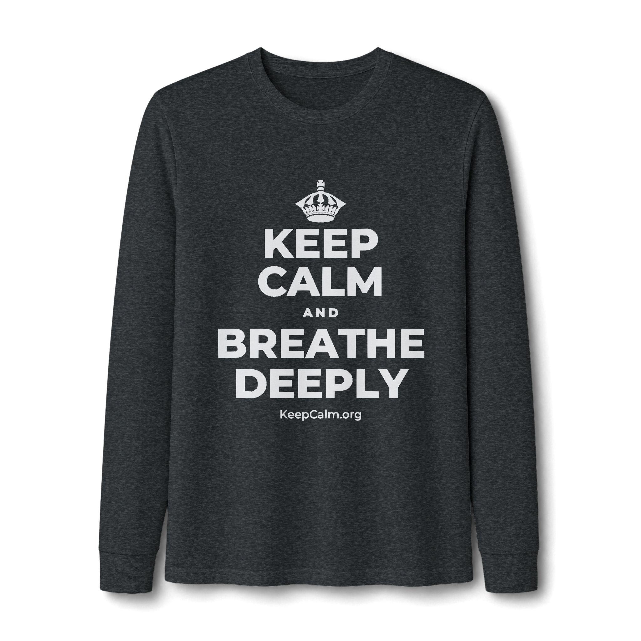 KEEP CALM AND BREATHE DEEPLY Long Sleeve Tee