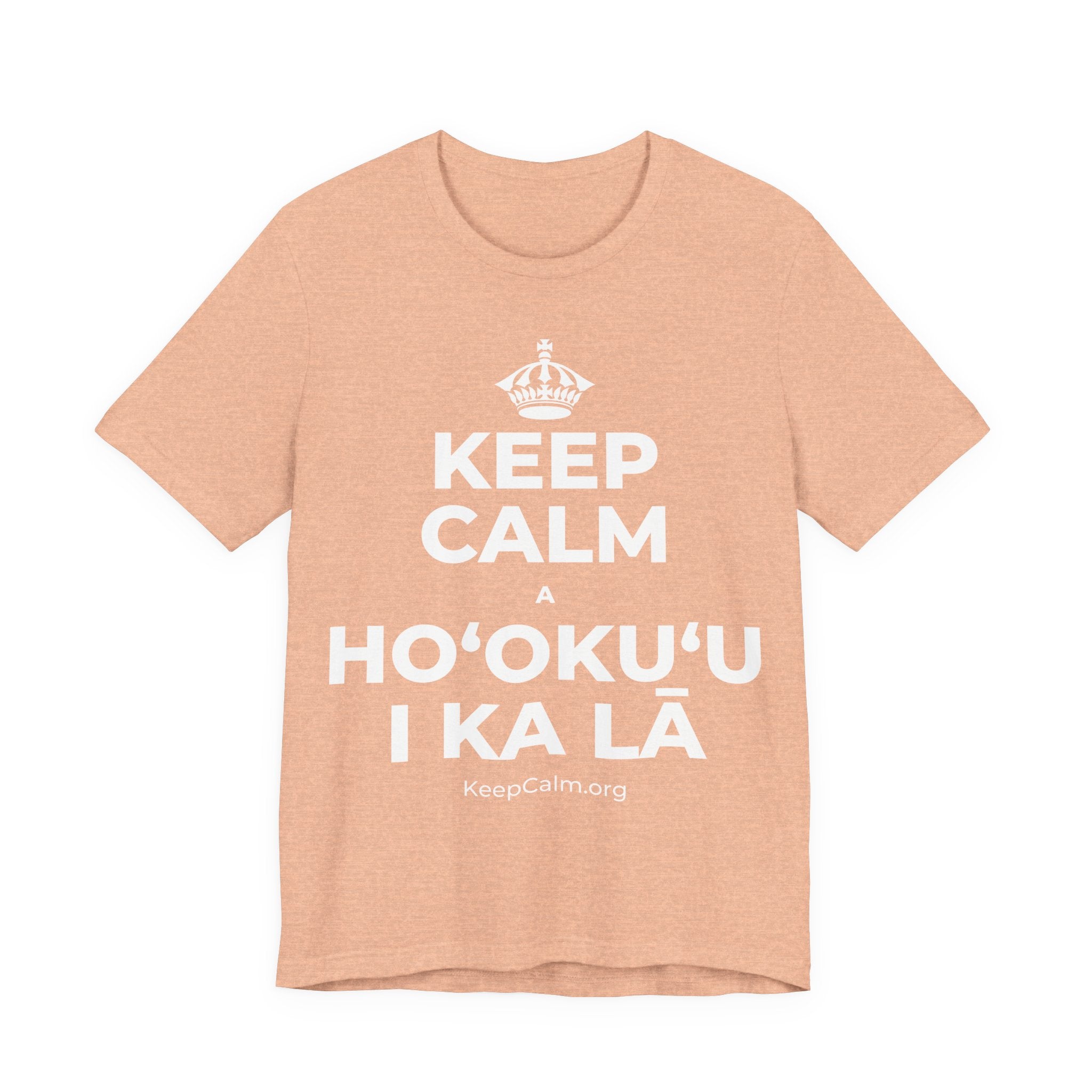 KEEP CALM A HOʻOKUʻU I KA LĀ T-Shirt (Soft Cream–Heather Mauve)