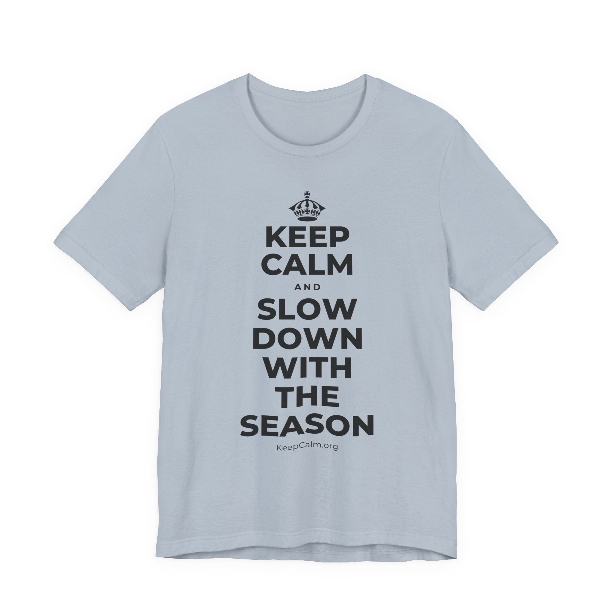 KEEP CALM AND SLOW DOWN WITH THE SEASON T-Shirt (White–Asphalt)