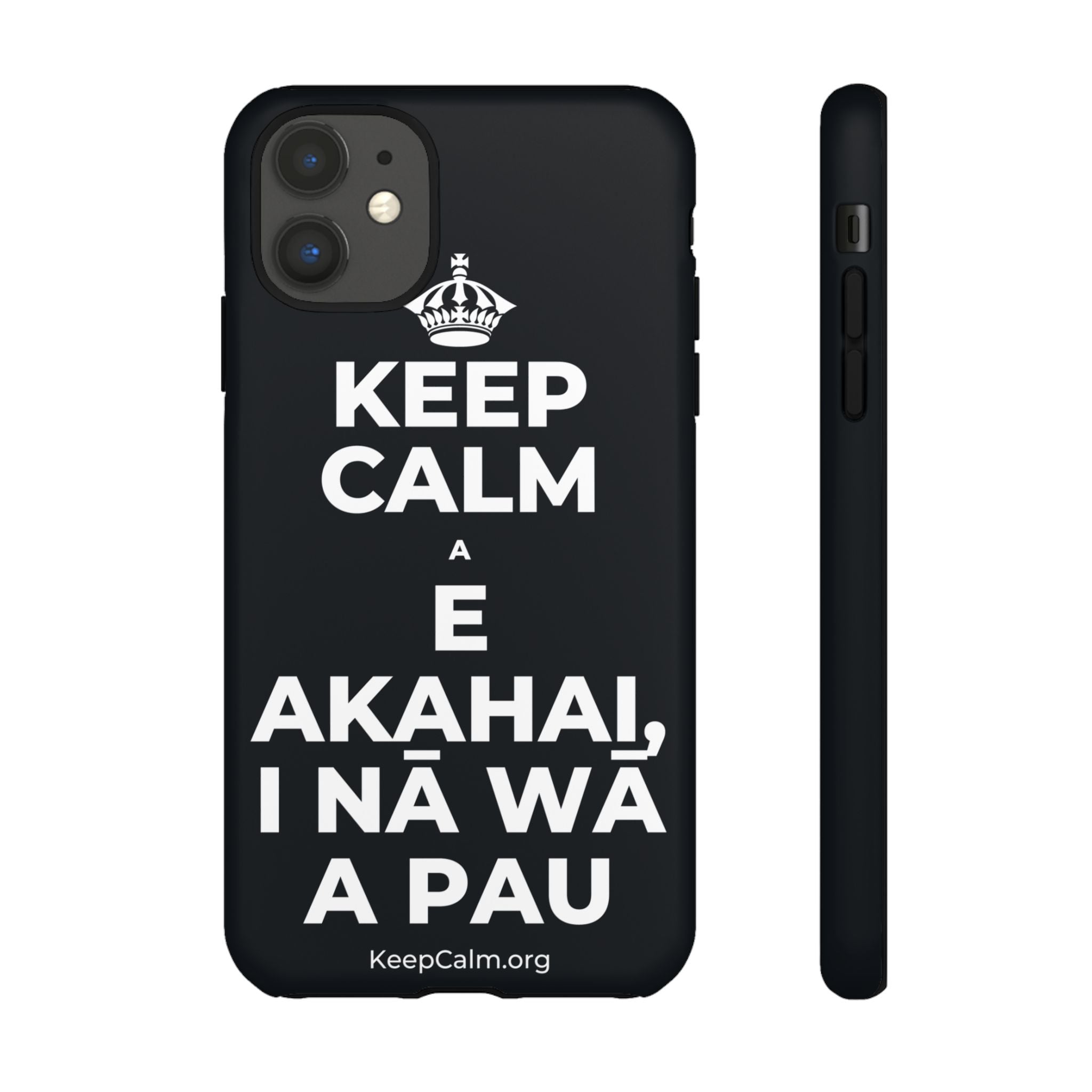 KEEP CALM A E AKAHAI, I NĀ WĀ A PAU Phone Case (Dark)