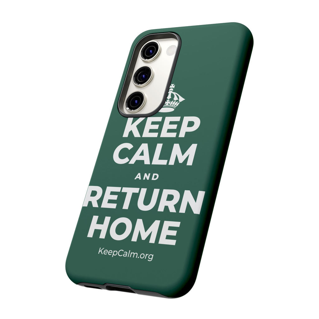 KEEP CALM AND RETURN HOME Phone Case
