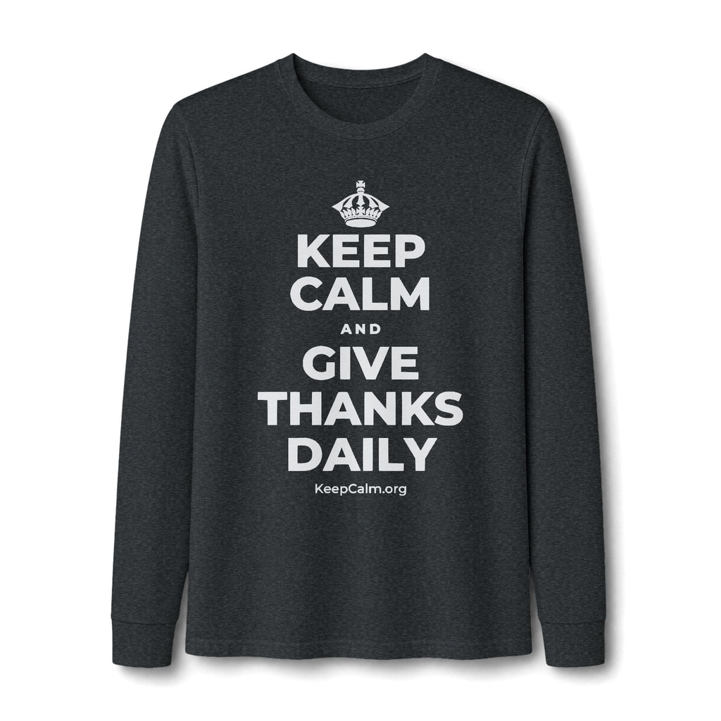 KEEP CALM AND GIVE THANKS DAILY Long Sleeve Tee