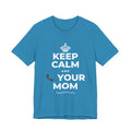 KEEP CALM AND 📞 YOUR MOM T-Shirt (White–Asphalt)