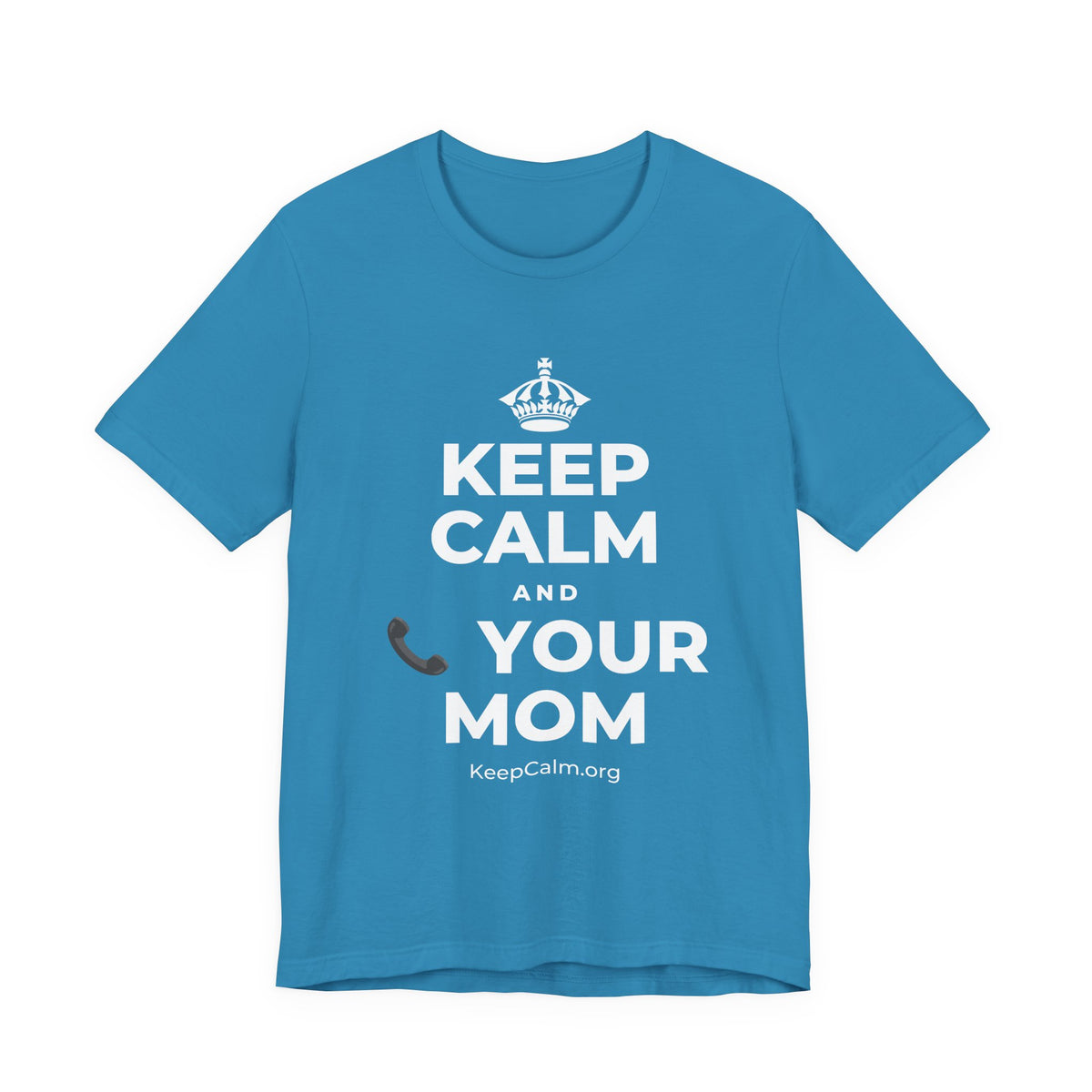 KEEP CALM AND 📞 YOUR MOM T-Shirt (White–Asphalt)