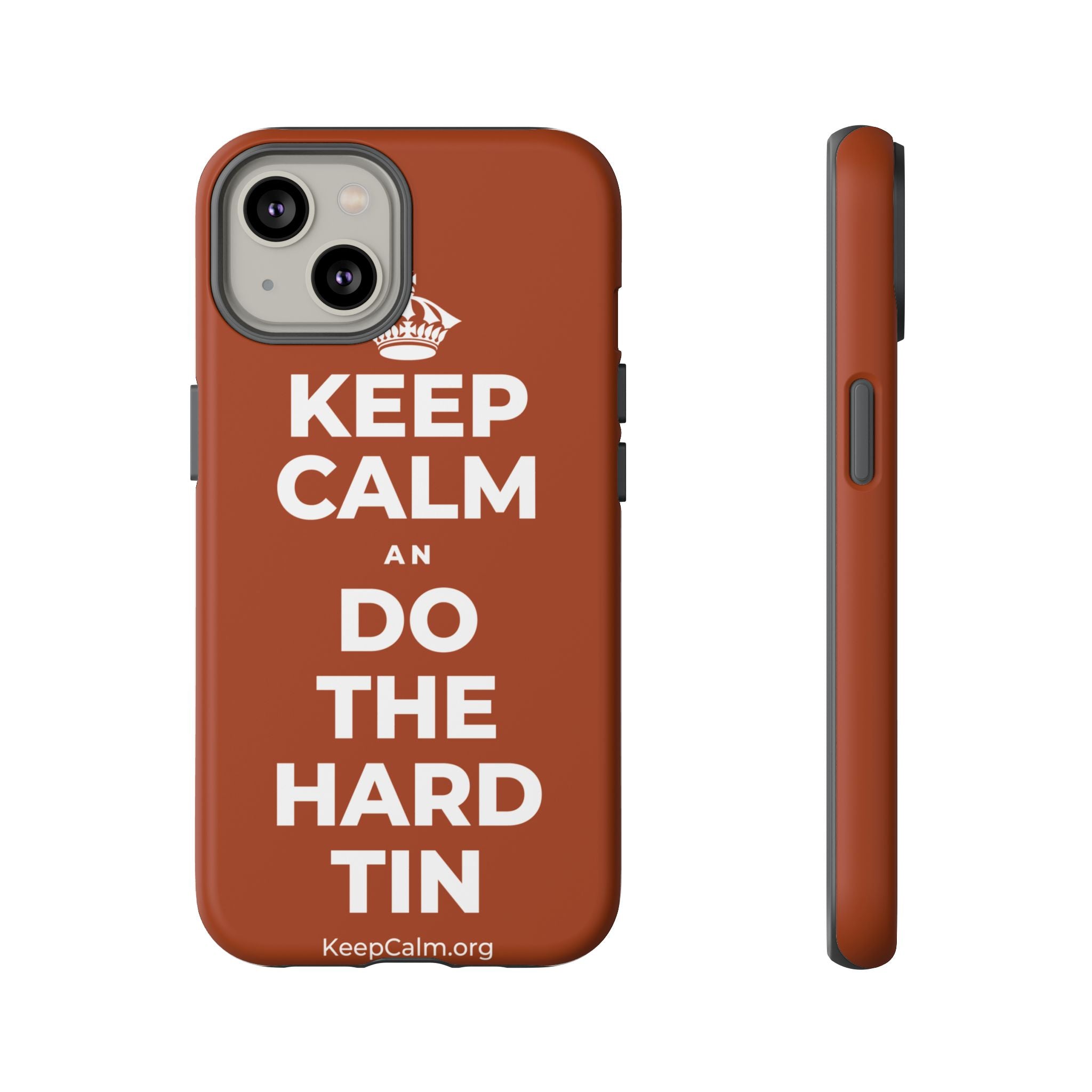 KEEP CALM AN DO THE HARD TIN Phone Case