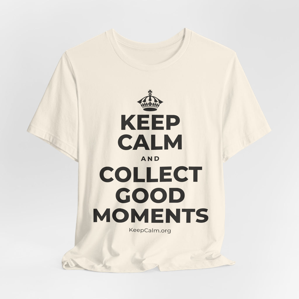 KEEP CALM AND COLLECT GOOD MOMENTS T-Shirt (White–Asphalt)