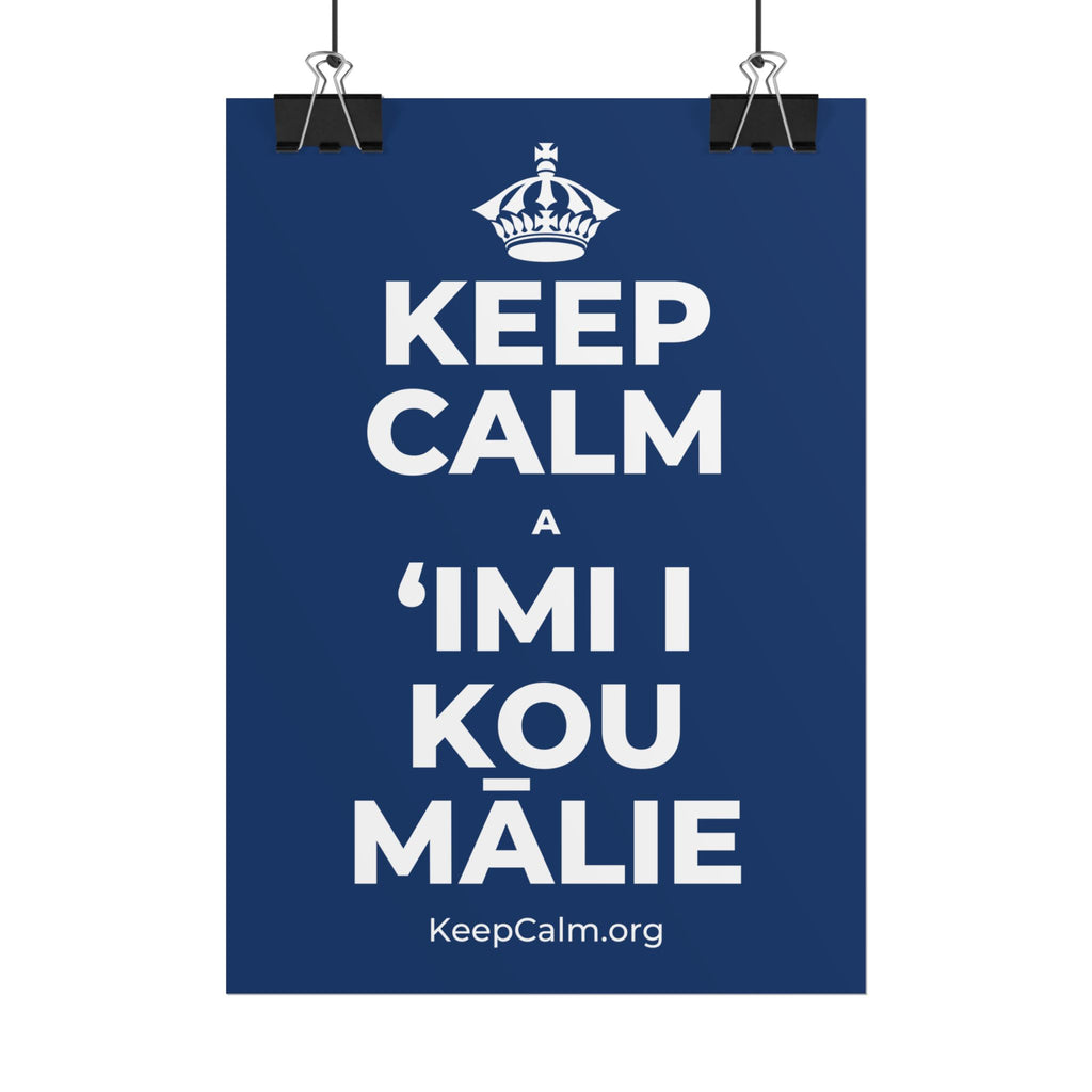 KEEP CALM A ʻIMI I KOU MĀLIE Poster