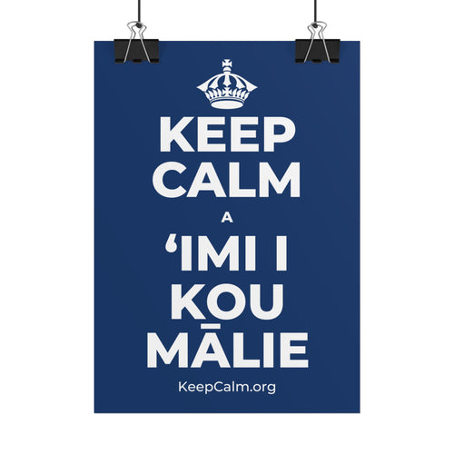 KEEP CALM A ʻIMI I KOU MĀLIE Poster