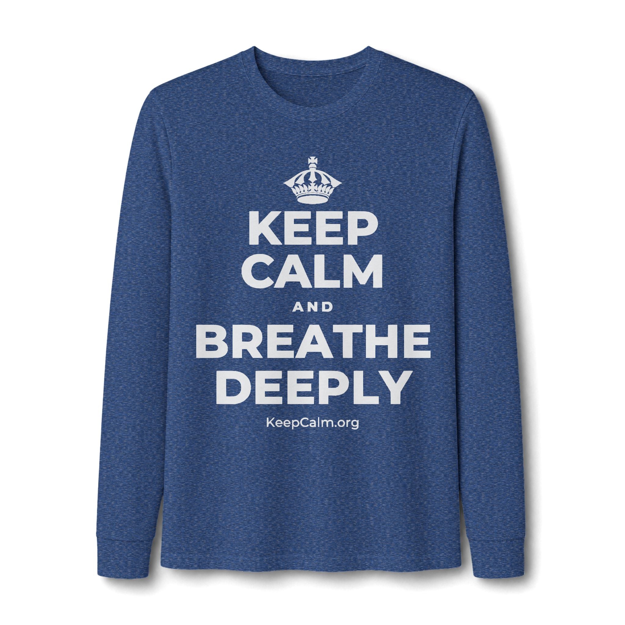 KEEP CALM AND BREATHE DEEPLY Long Sleeve Tee