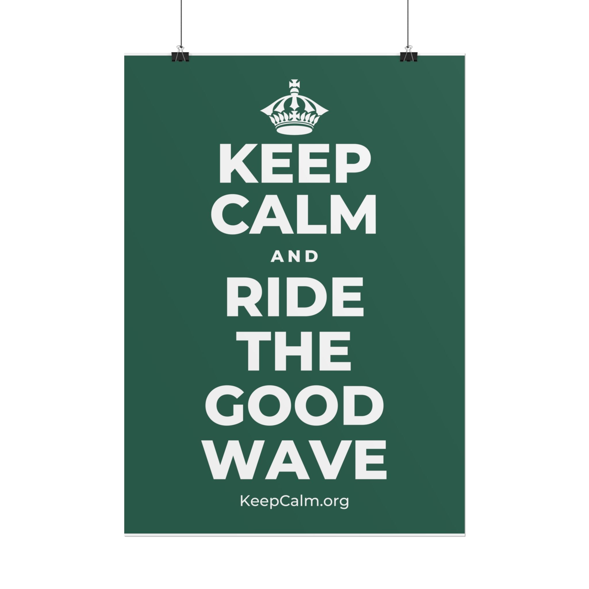 KEEP CALM AND RIDE THE GOOD WAVE Poster