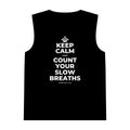 KEEP CALM AND COUNT YOUR SLOW BREATHS Tank Top