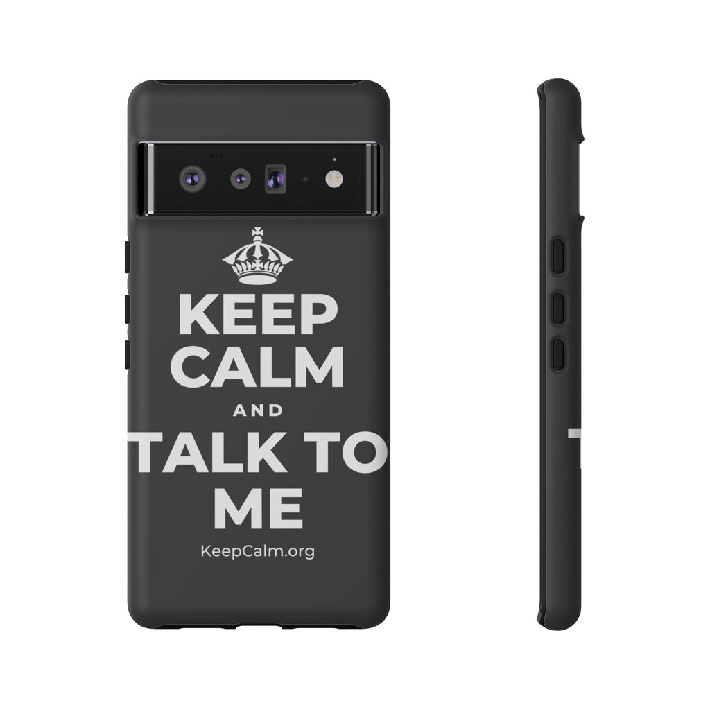 KEEP CALM AND TALK TO ME Phone Case (Dark)