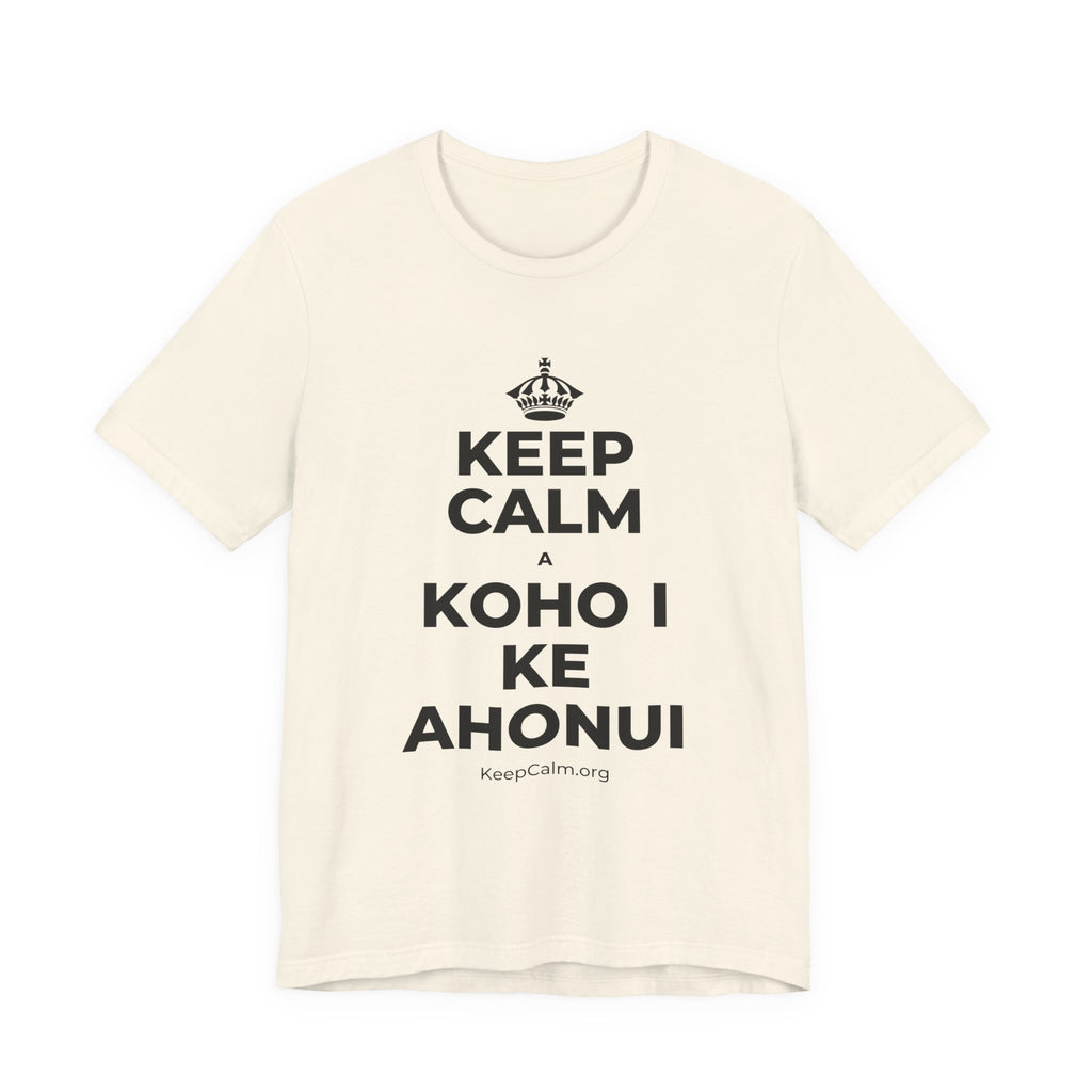 KEEP CALM A KOHO I KE AHONUI T-Shirt (White–Asphalt)