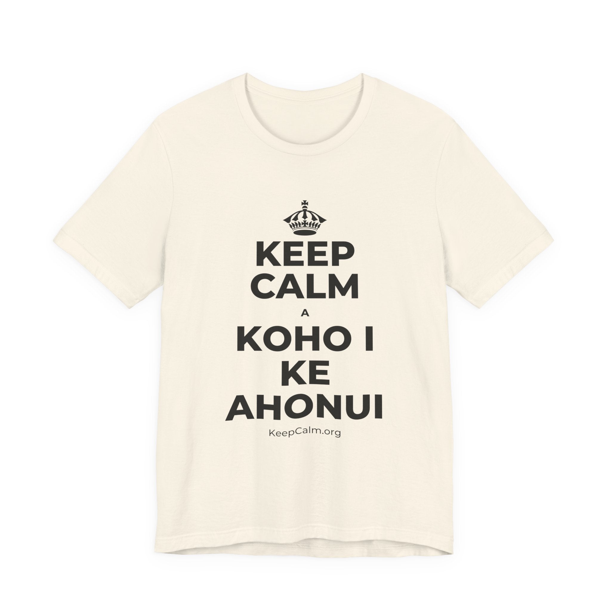 KEEP CALM A KOHO I KE AHONUI T-Shirt (White–Asphalt)