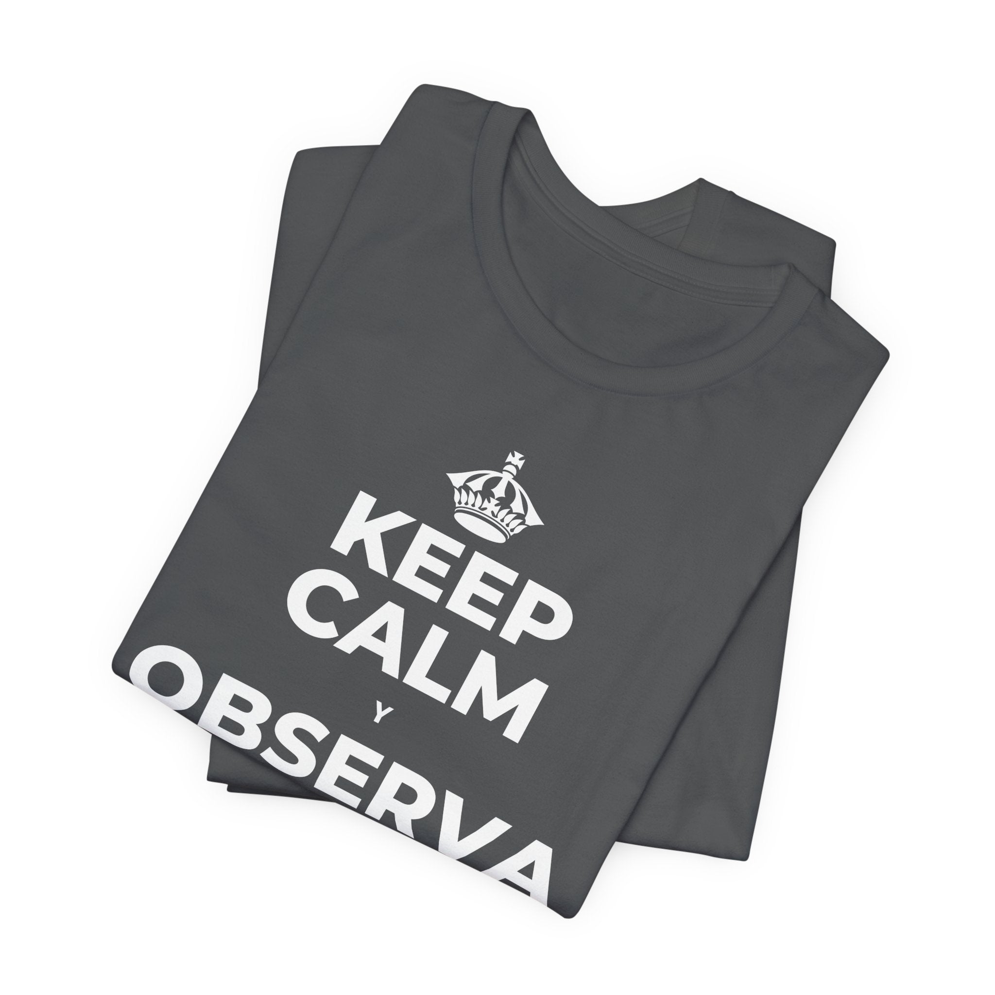 KEEP CALM Y OBSERVA CÓMO TODO FLORECE T-Shirt (White–Asphalt)